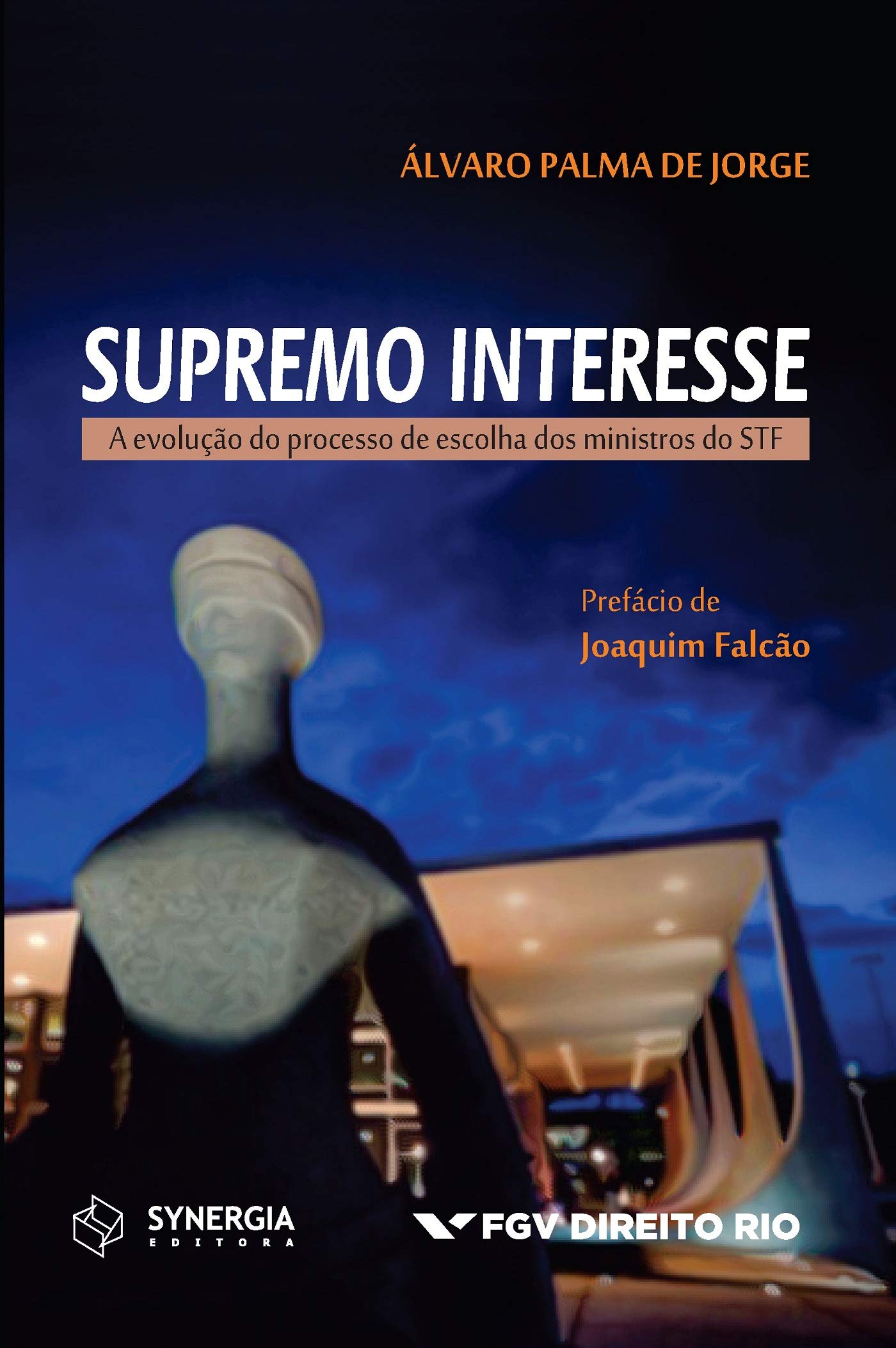 Supremo Interesse: A evolução do processo de escolha dos ministros do STF (Portuguese Edition)