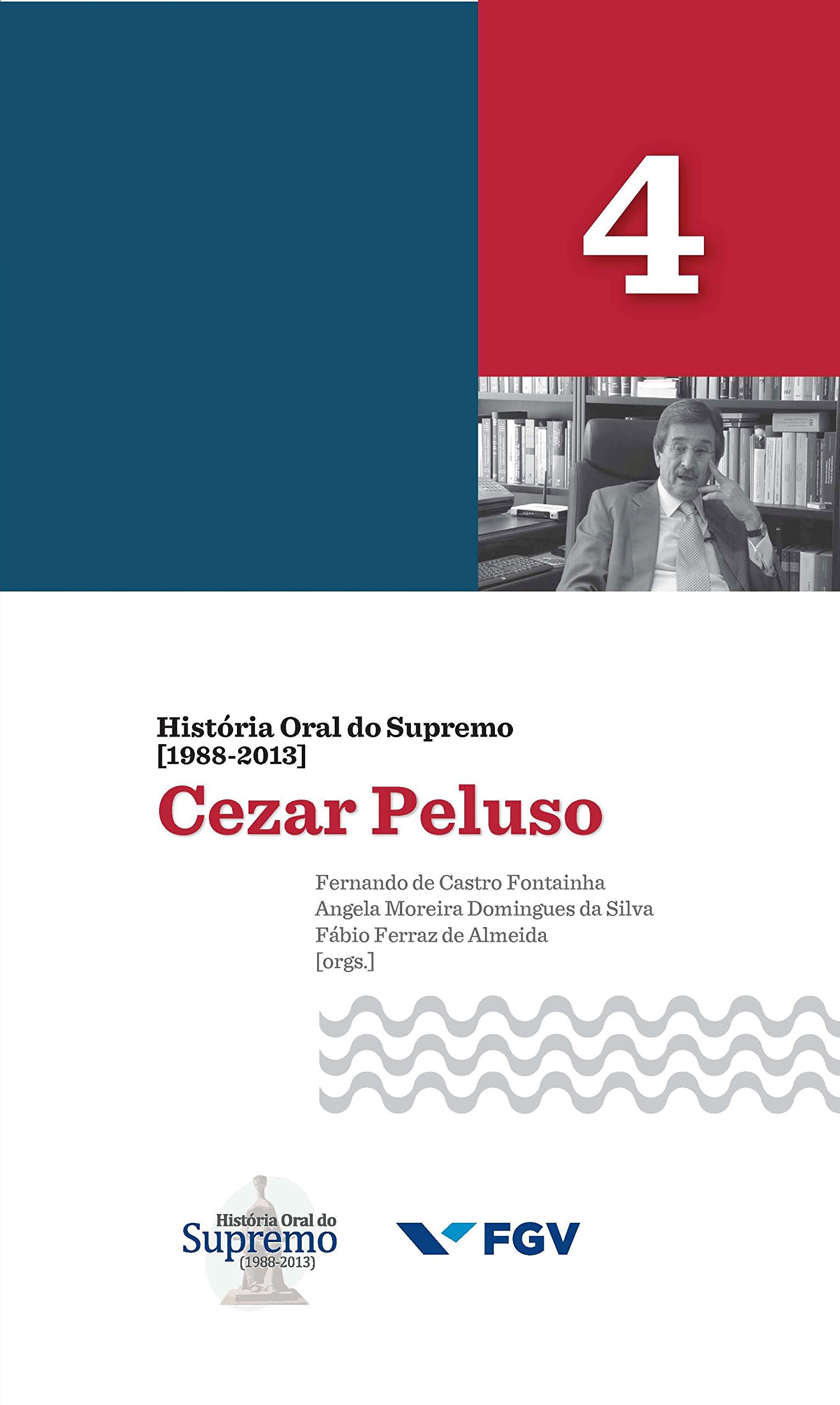 Capa de História Oral do Supremo (1988-2013) - Volume 4: Cezar Peluso