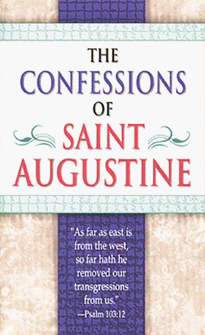 Confessions of Saint Augustine Confessions of Saint Augustine
