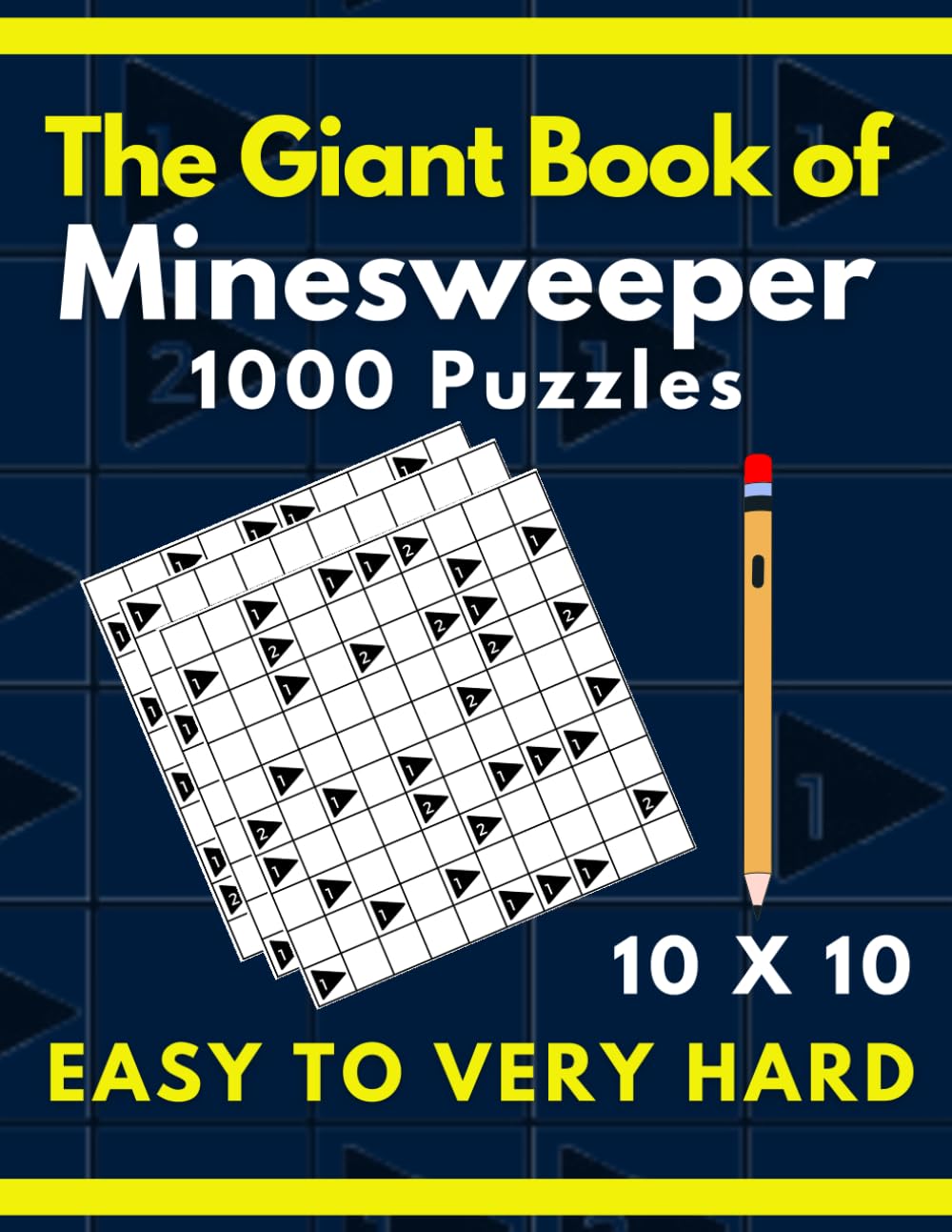 The Giant Book of Minesweeper: 1000 Logic Puzzles from Easy to Very Hard | 10x10 Grid Games with Solutions | Brain Teasers for Adults & Teens