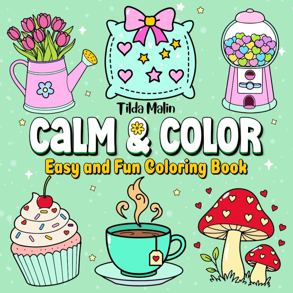 Calm & Color – Easy and Fun Coloring Book.: Coloring Book for Adults and Teens – Relaxation, Creativity, and Stress Relief