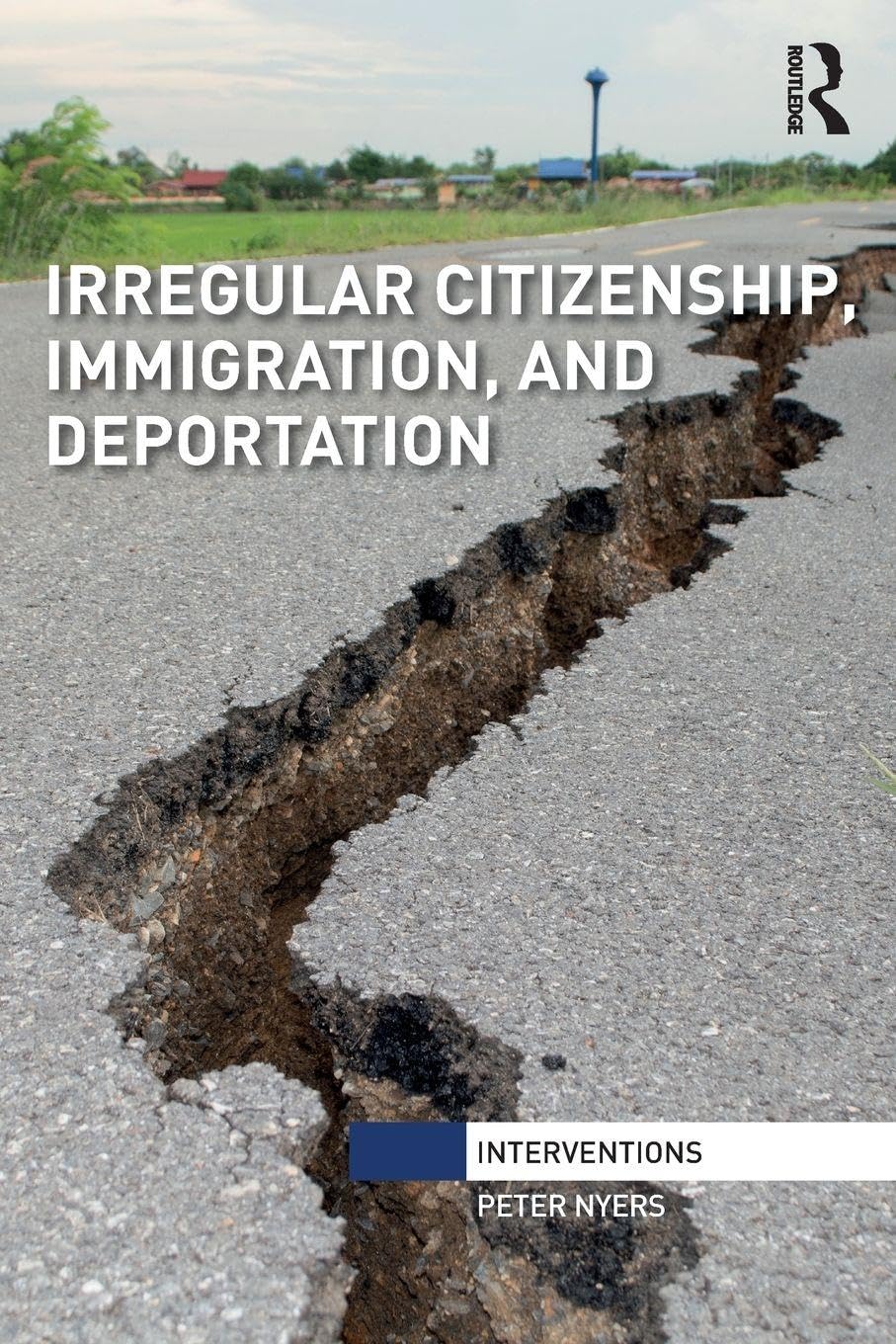 Irregular Citizenship, Immigration, and Deportation (Interventions)