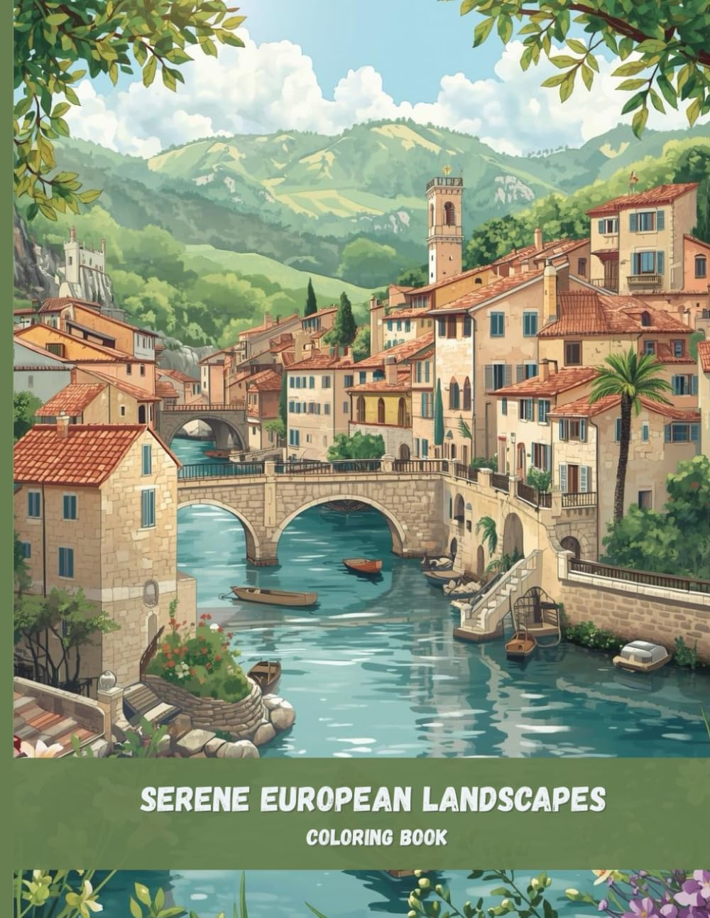 Serene European Landscapes Coloring Book: Beautiful Villages, Stone Architecture, and Peaceful Scenes for Relaxation and Stress Relief