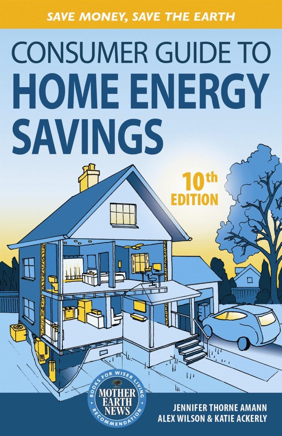 Consumer Guide to Home Energy Savings-10th Edition: Save Money, Save the Earth Paperback – November 1, 2012