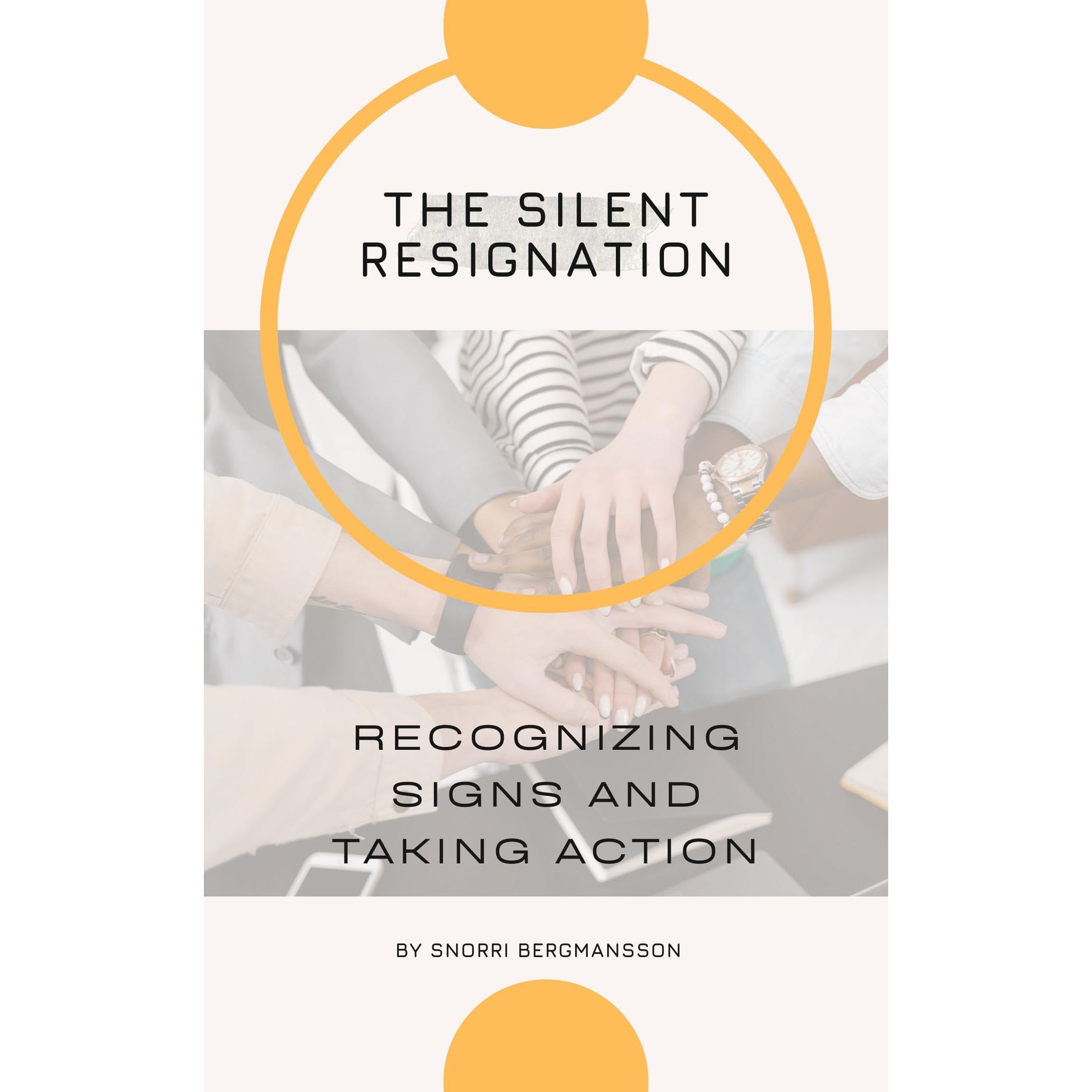 The Silent Resignation: Recognizing Signs and Taking Action