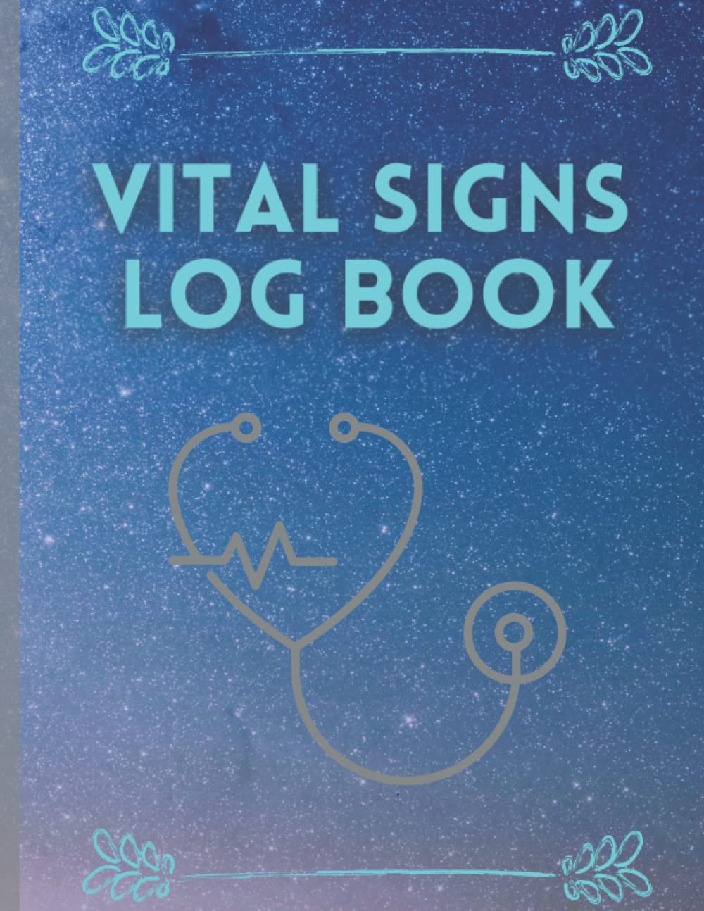 Vital Signs Log Book: Log book for tracking blood sugar + Blood pressure + Heart rate and respiratory rate + Temperature with weight + Oxygen in the body and other features such as note taking