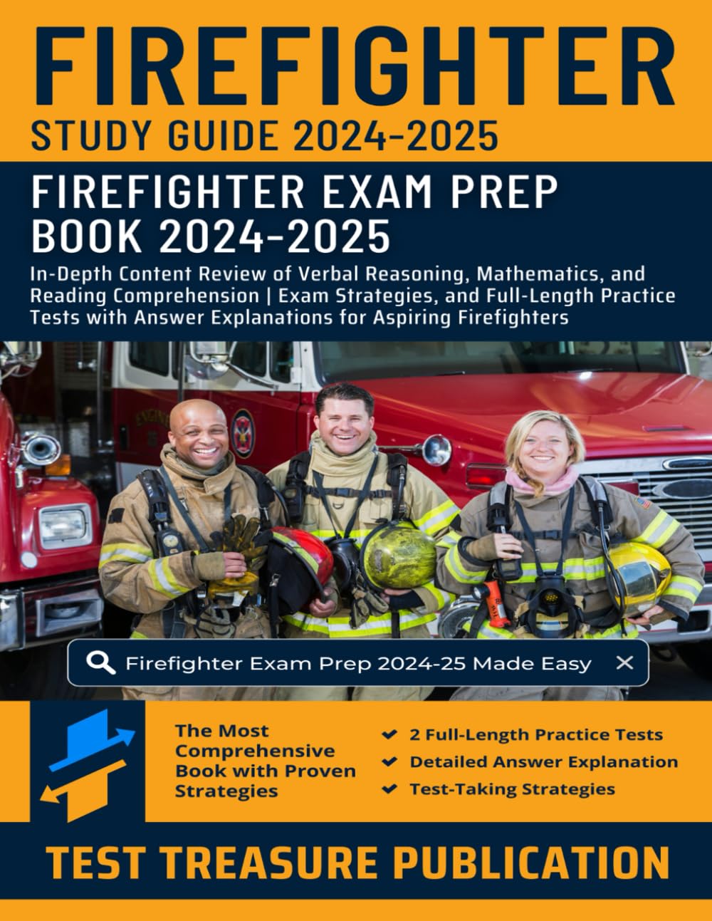 Firefighter Study Guide 2024-2025: Master the Firefighter Exam with In-Depth Content Review of Verbal Reasoning, Mathematics, and Reading ... Answer Explanations for Aspiring Firefighters