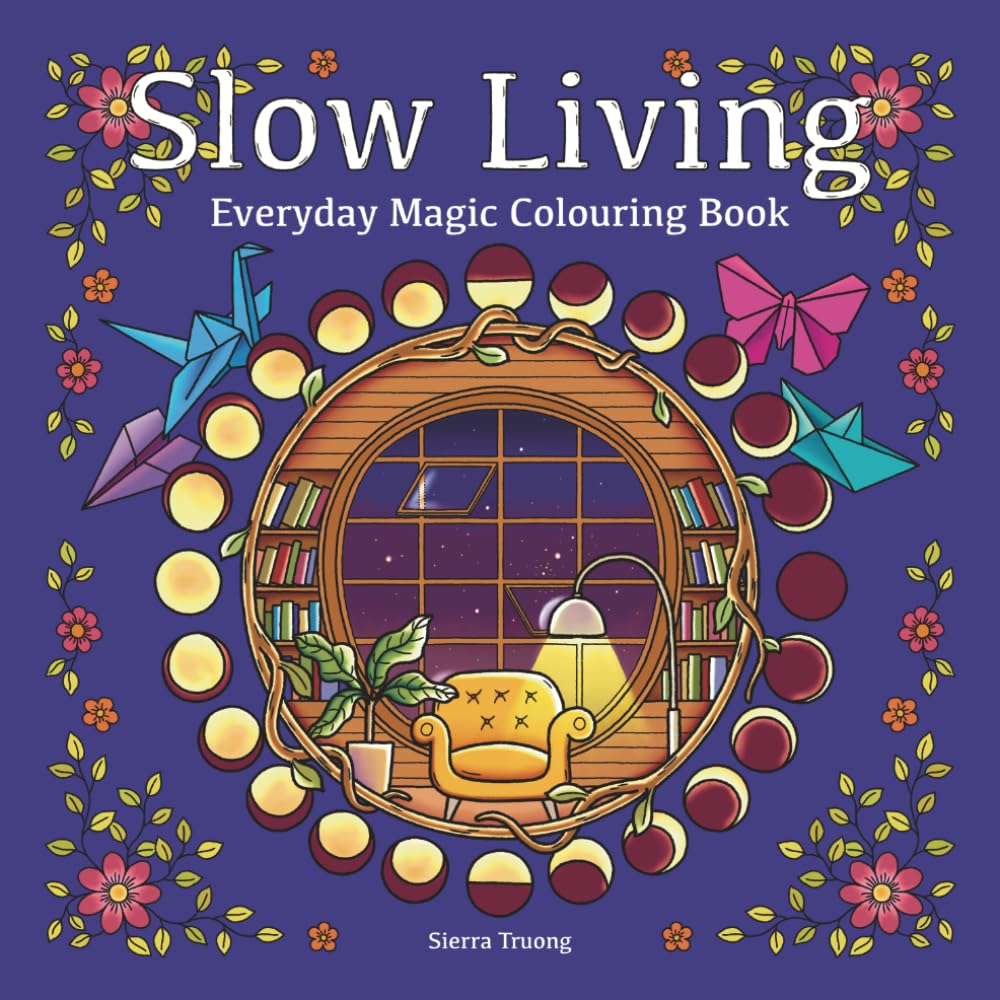 Slow Living: Everyday Magic Colouring Book (Slow Living Colouring Book)