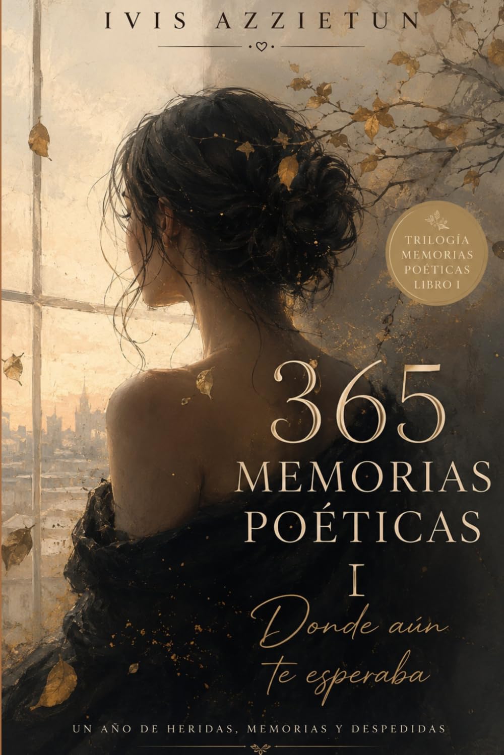 365 Memorias Poéticas I: Donde aún te esperaba