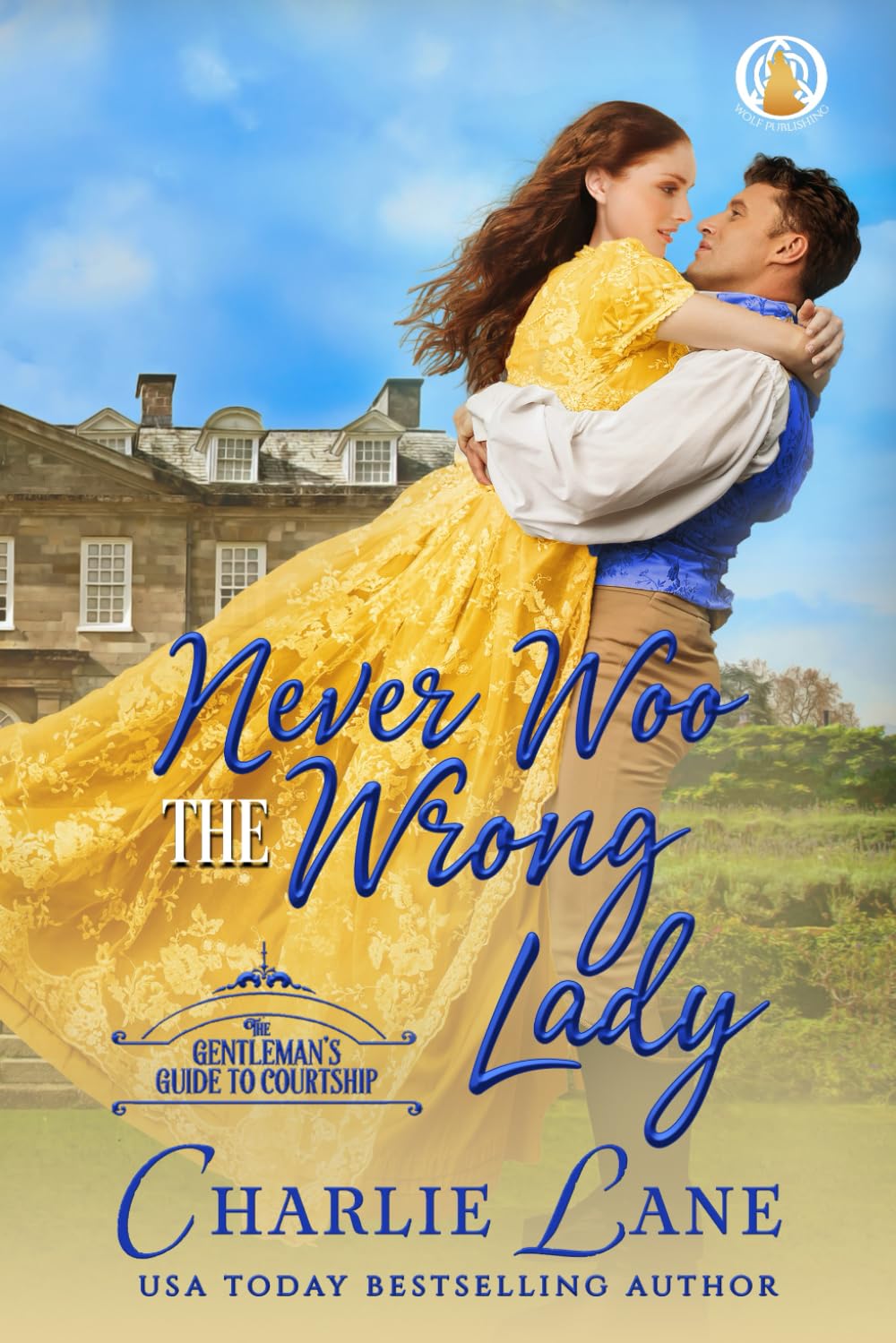 Never Woo the Wrong Lady: 1 (A Gentleman's Guide to Courtship)