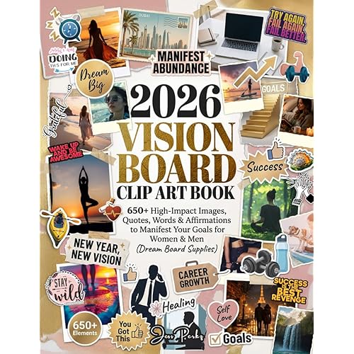 2026 Vision Board Clip Art Book: 650+ High-Impact Images, Quotes, Words & Affirmations to Manifest Your Goals for Women & Men (Dream Board Supplies) (Manifest Your Dream Life)