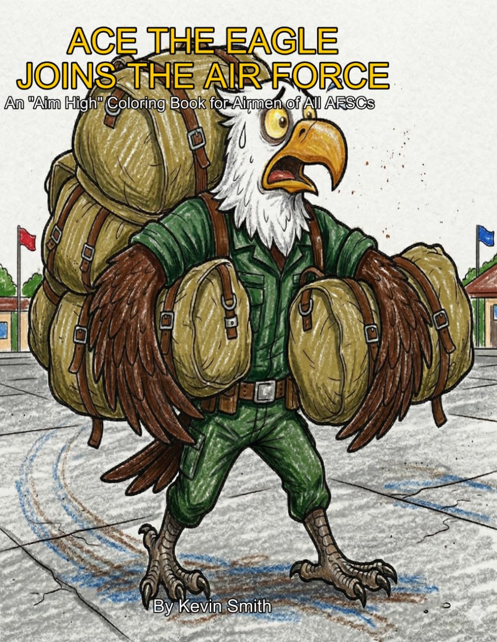 Ace the Eagle Joins the Air Force: An "Aim High" Coloring Book for Airmen of All AFSCs (Military Menagerie)
