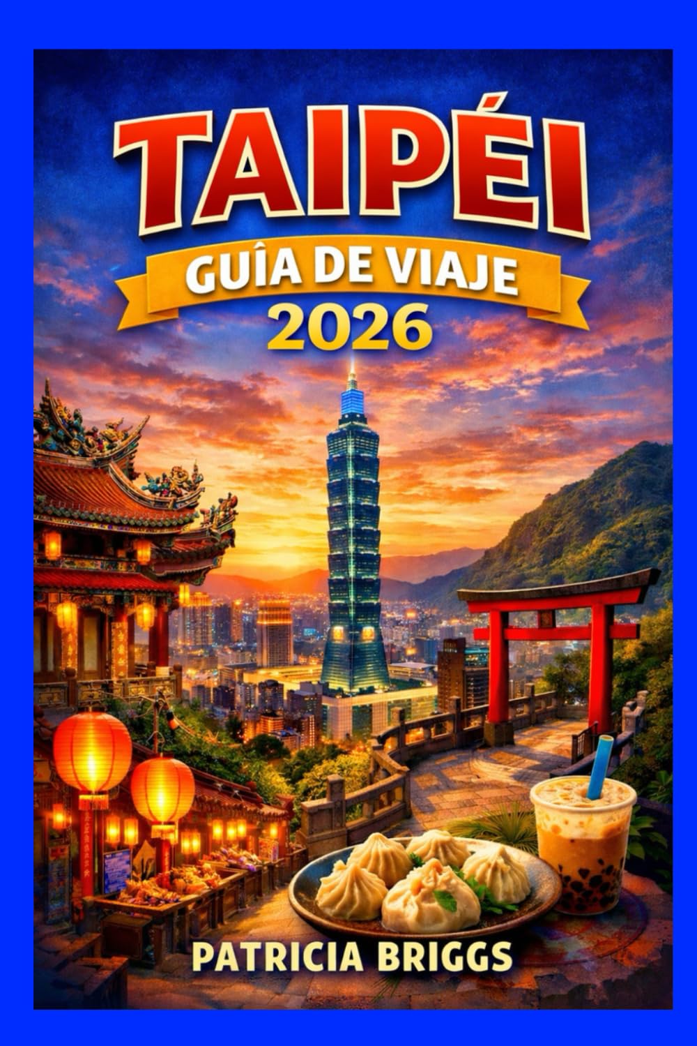 TAIPÉI GUÍA DE VIAJE 2026