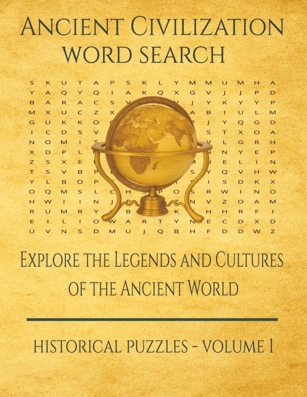 The History Word Search Collection - Ancient Civilizations: Explore the Legends and Cultures of the Ancient World - Historical Puzzles - Volume 1