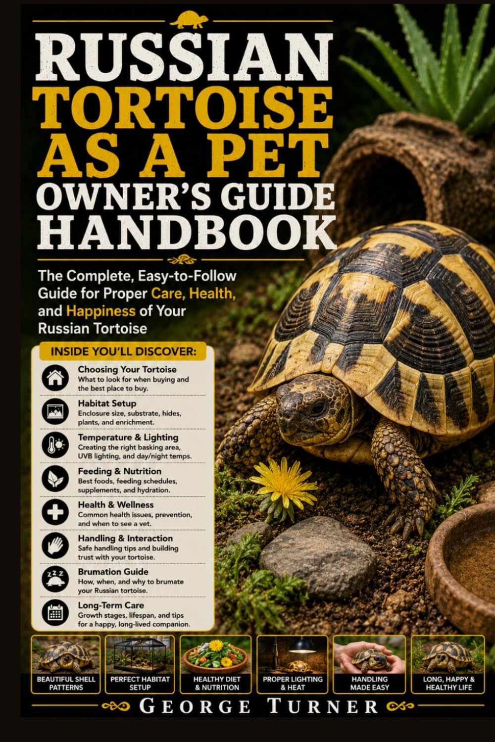 Russian Tortoise as a Pet Owner’s Guide Handbook: The Complete, Easy-to-Follow Guide for Proper Care, Health, and Happiness of Your Russian Tortoise