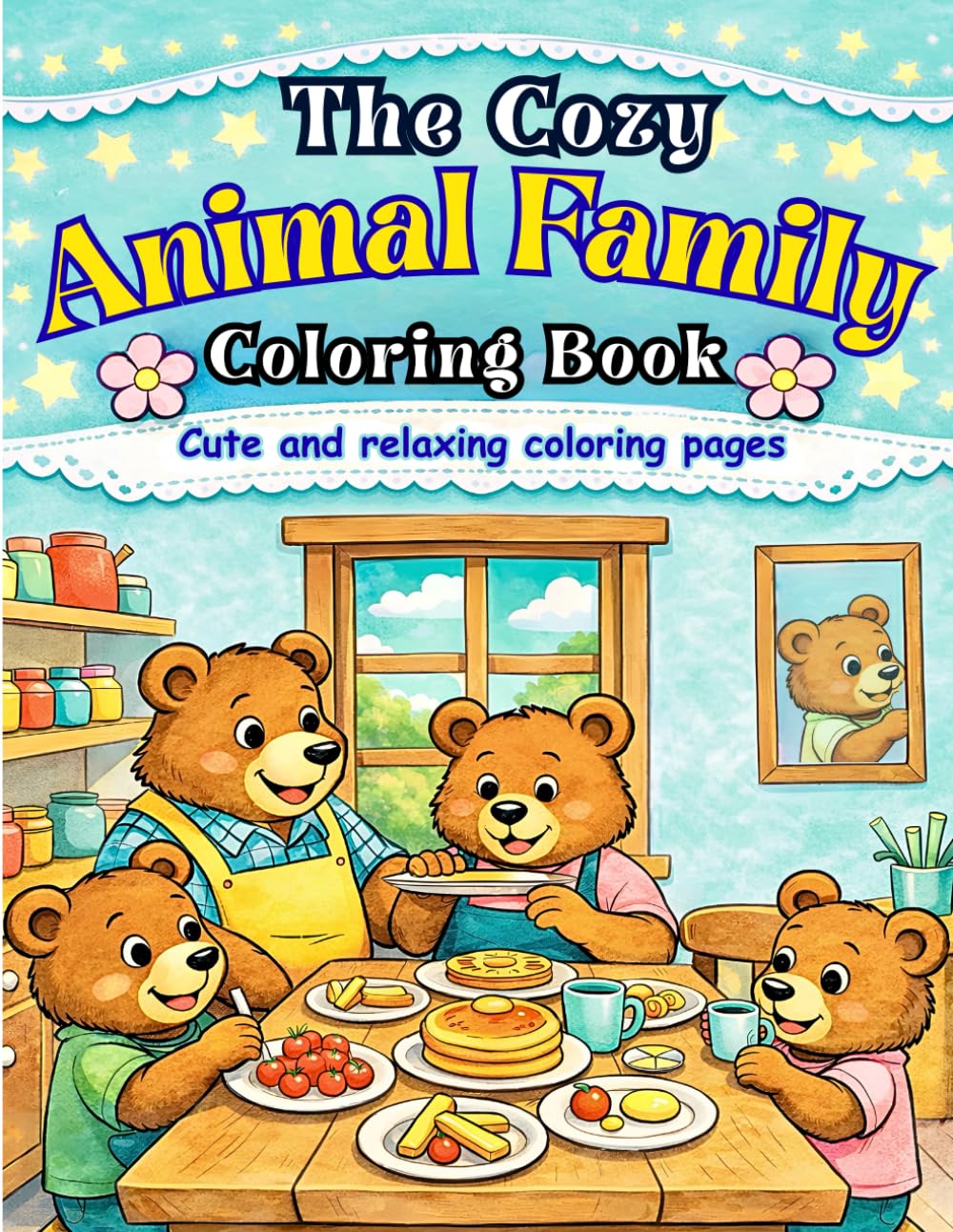 The Cozy Animal Family Coloring Book: Cute & Relaxing Coloring Pages for Kids (The Cozy Animal Series)