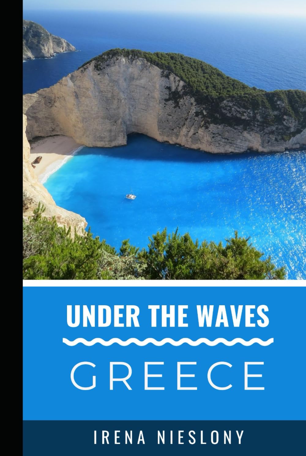 Under the Waves- Greece: A tour Guide for Snorkelers, Divers & Anglers (Greater Than a Tourist: Worldwide Travel Tips from Locals with Local Advice, ... Gems, Cultural Insights, and Authentic Exper)