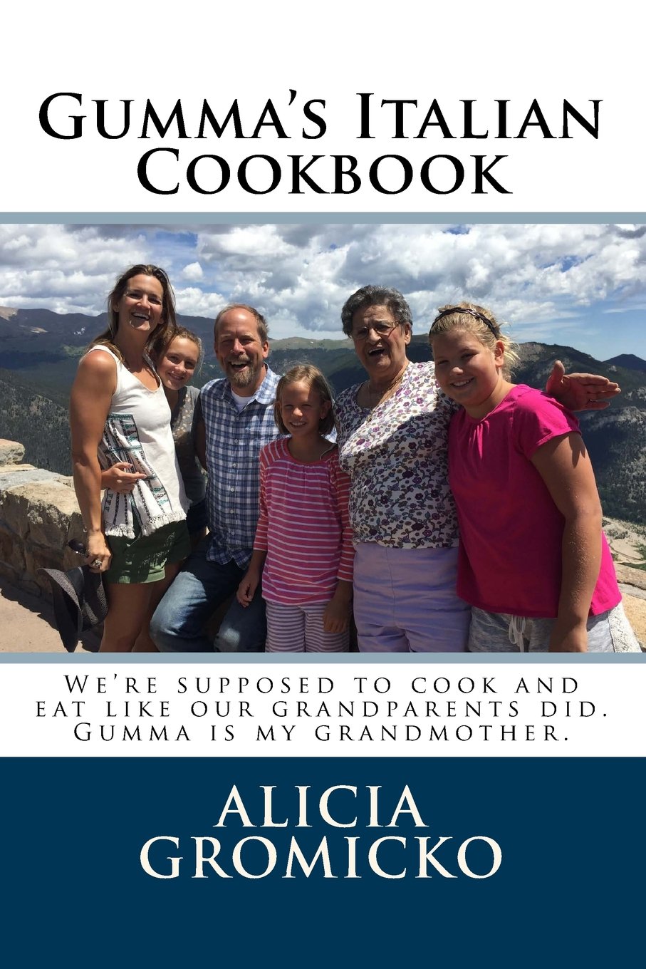 Gumma's Italian Cookbook by Gromicko family