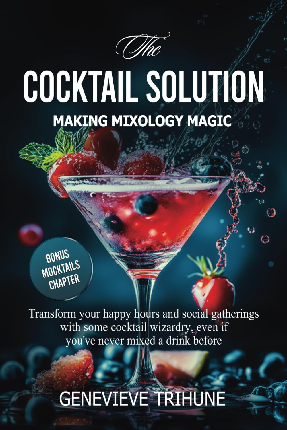 The Cocktail Solution: Making Mixology Magic