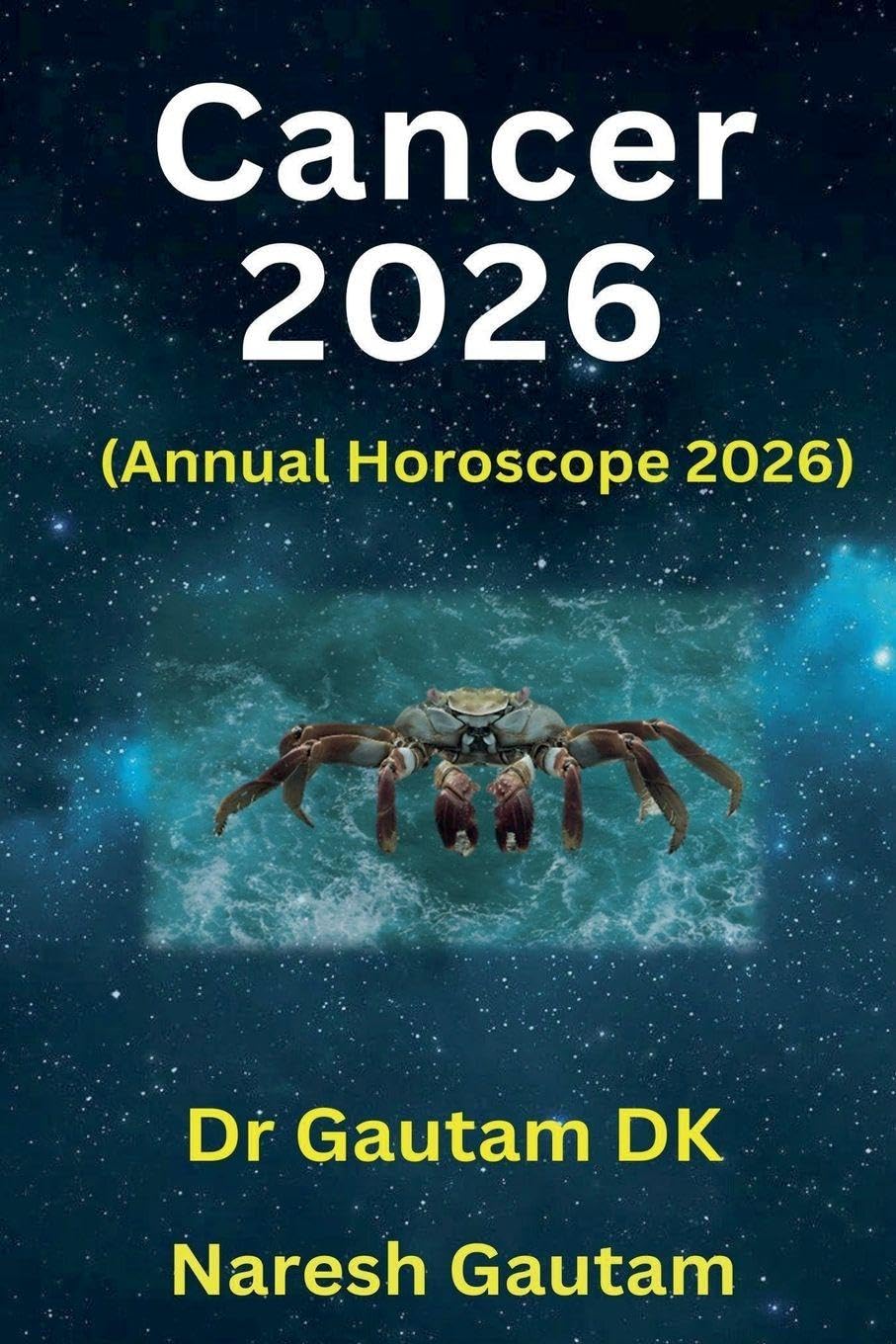 Cancer 2026: 1 (Annual Horoscope 2026)