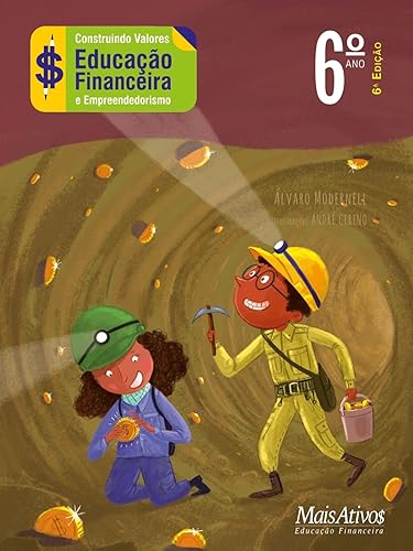 Construindo valores 6º ano - 6ª edição, de 2023, ampliada e atualizada: Educação Financeira e Empreededorismo