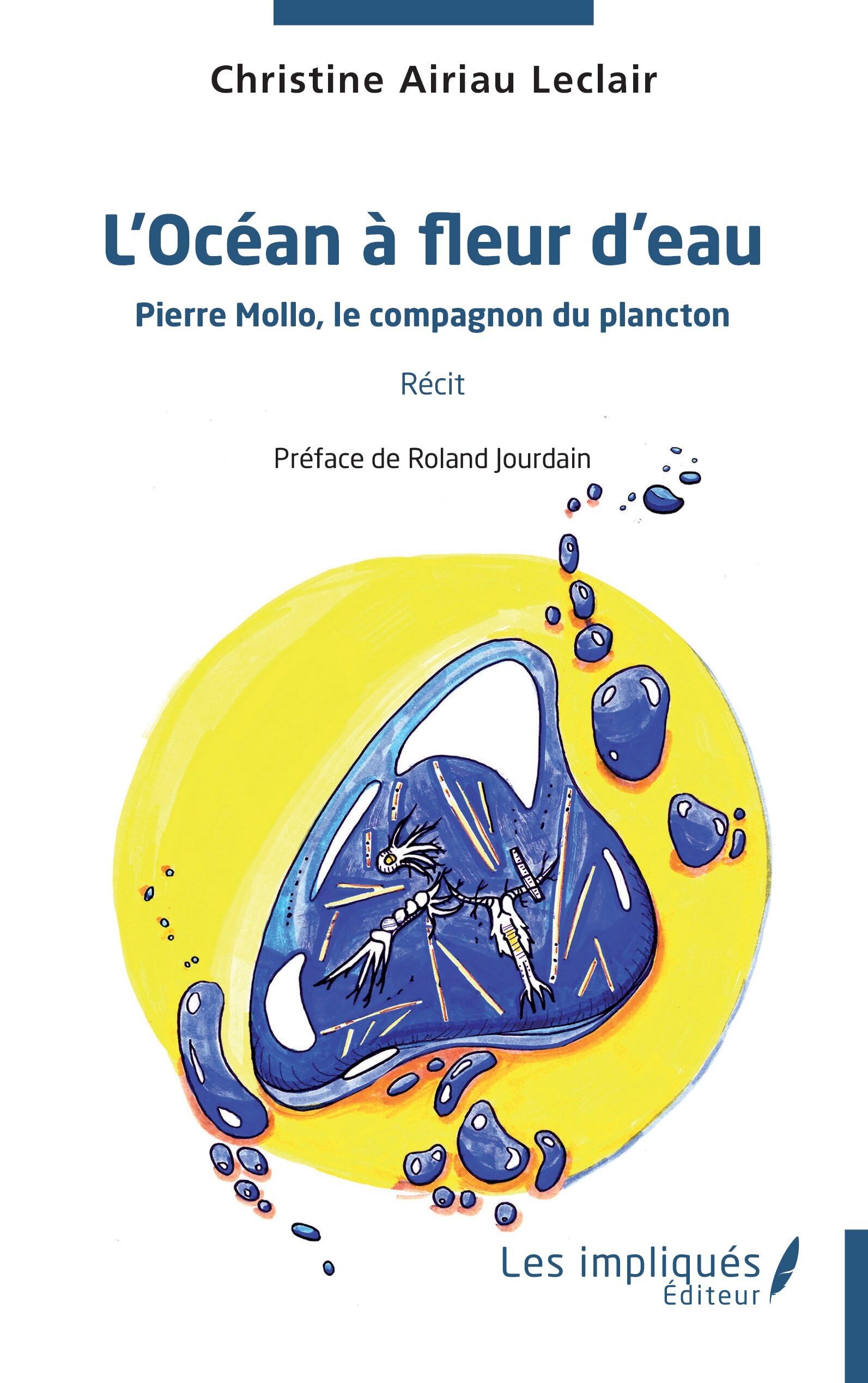 L'Océan à fleur d'eau: Pierre Mollo, le compagnon du plancton Récit (French Edition)