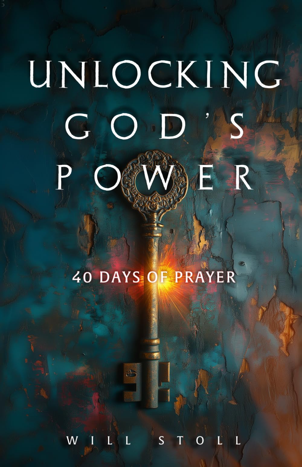 Unlocking God’s Power: 40 Days of Prayer