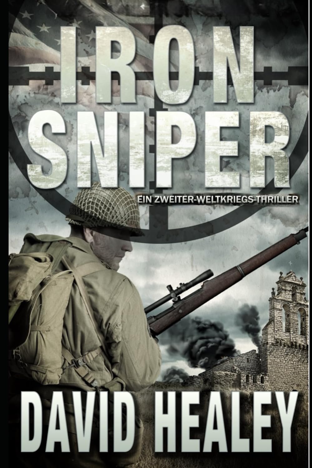 Iron Sniper: Ein Zweiter-Weltkriegs-Thriller (Die Caje-Cole-Serie)