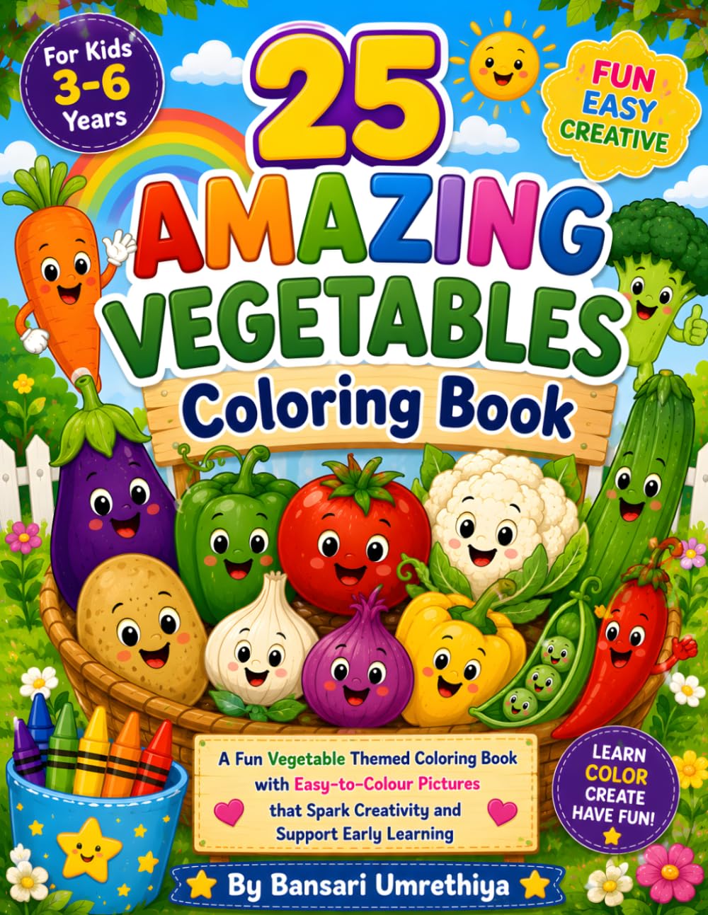 25 Amazing Vegetables Coloring Book for Kids Ages 3–6: Fun and Easy Vegetable Coloring Pages for Toddlers and Preschoolers | Cute Healthy Food Activity Book for Boys and Girls