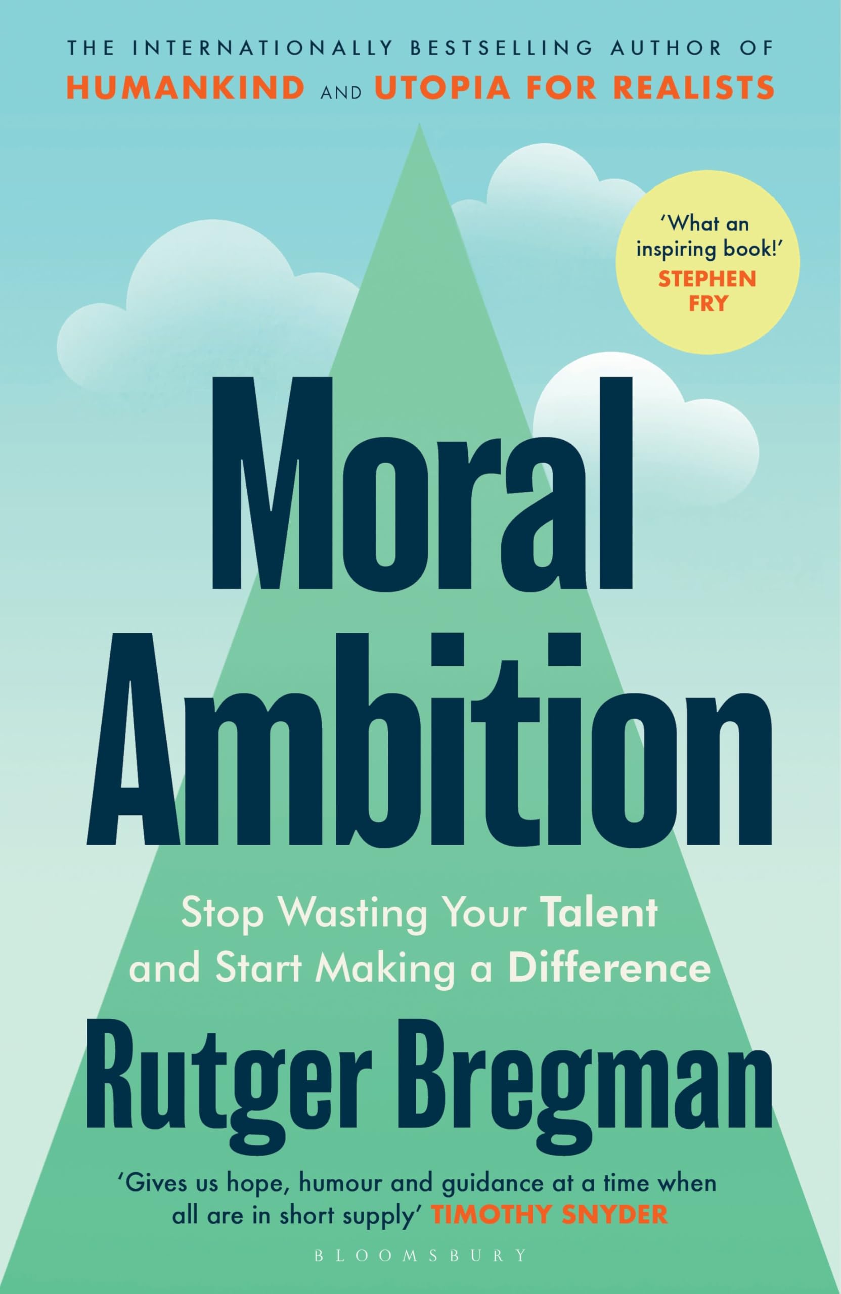 Moral Ambition: Stop Wasting Your Talent and Start Making a Difference – from the presenter of the 2025 BBC ‘Moral Revolution’ Reith lectures