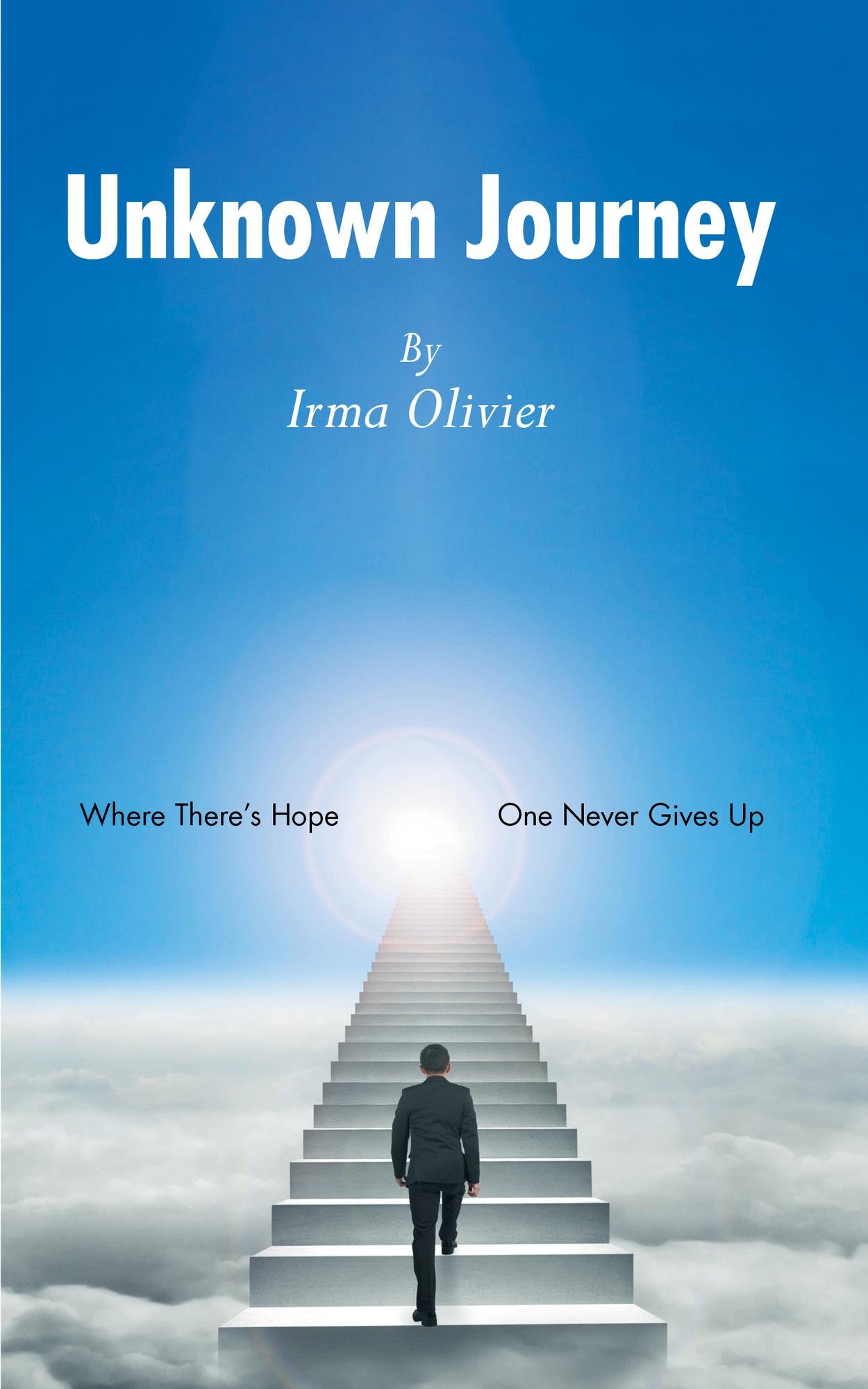 Unknown Journey: Where There's Hope, One Never Gives Up