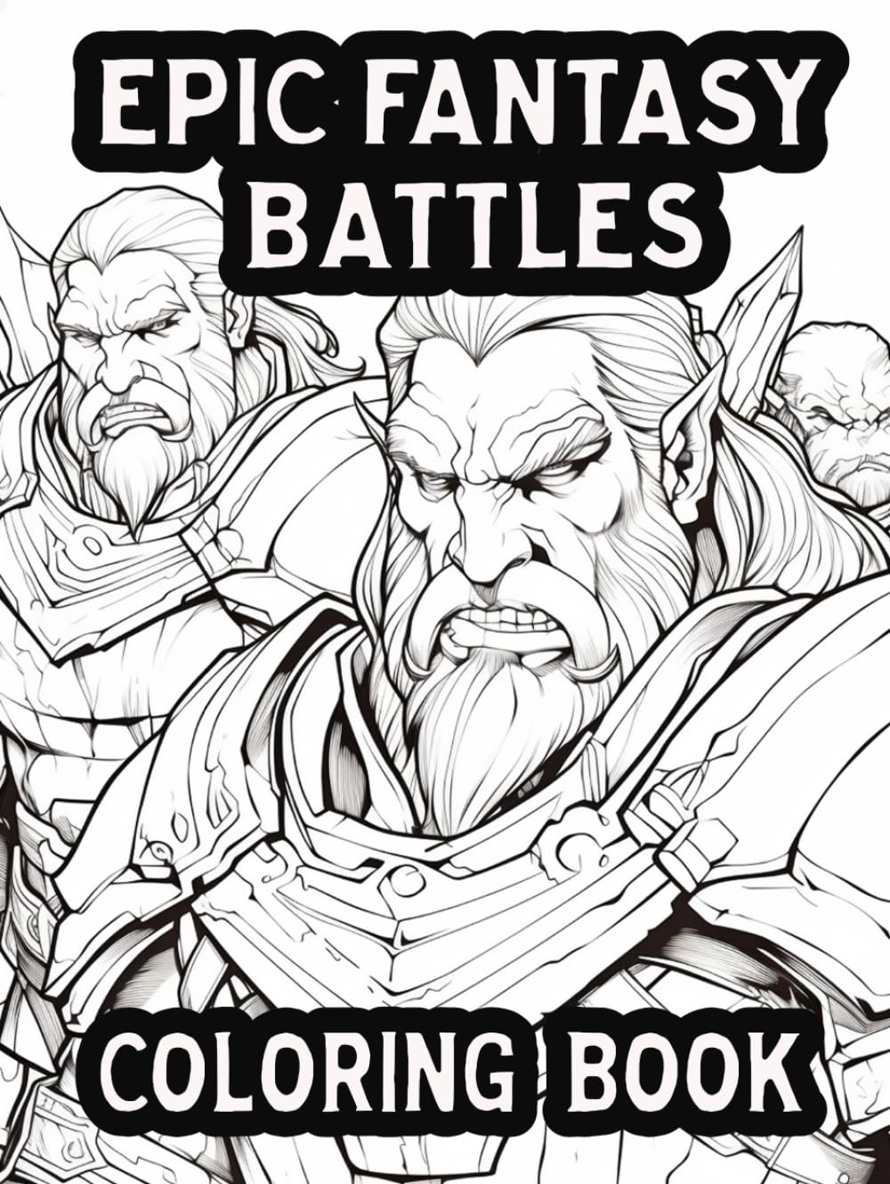 Epic Fantasy Battles Coloring Book: 40 Intense Coloring Pages of Battles Beyond Imagination