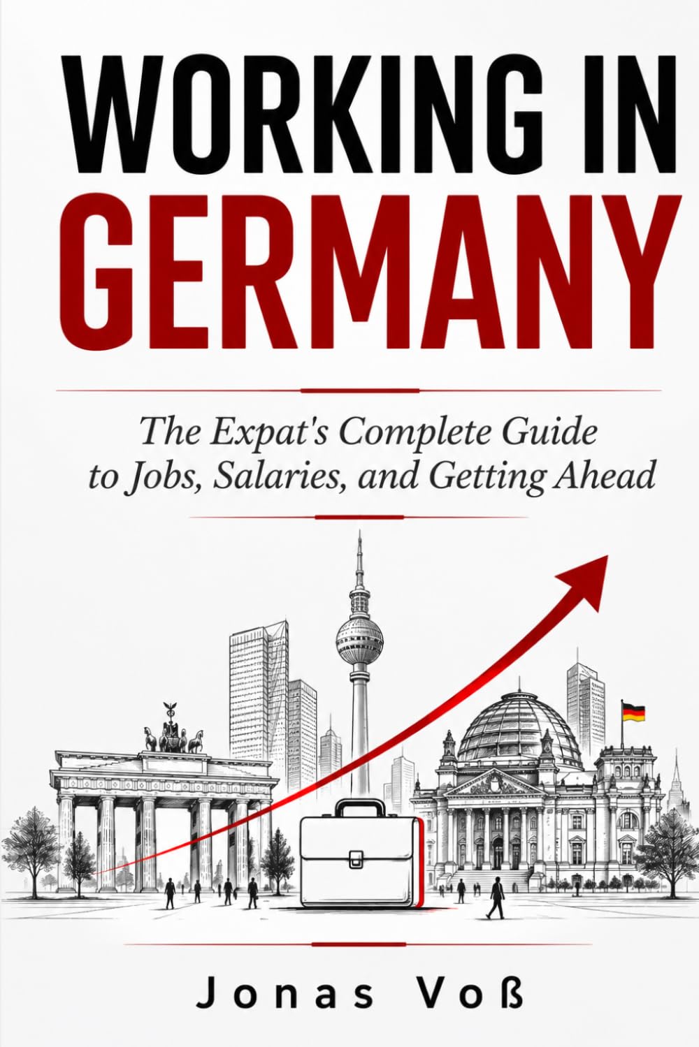 Working in Germany: The Expat's Complete Guide to Jobs, Salaries, and Getting Ahead
