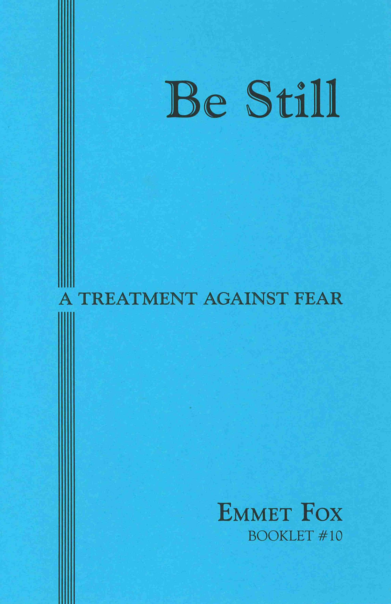 BE STILL #10: A Treatment Against Fear