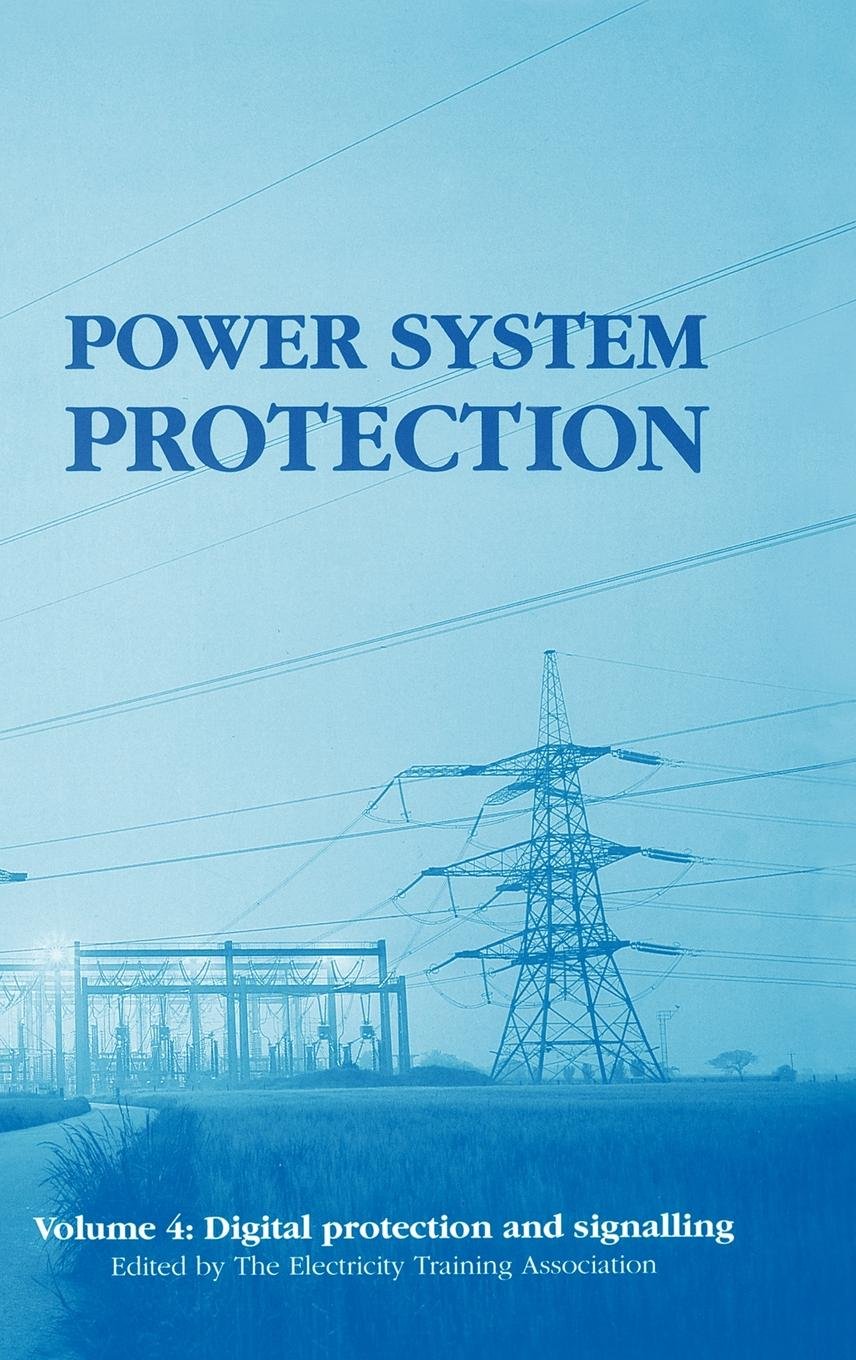 Buy Power System Protection: Digital Protection and Signalling: Volume 4 (Energy Engineering) — BookShops.in