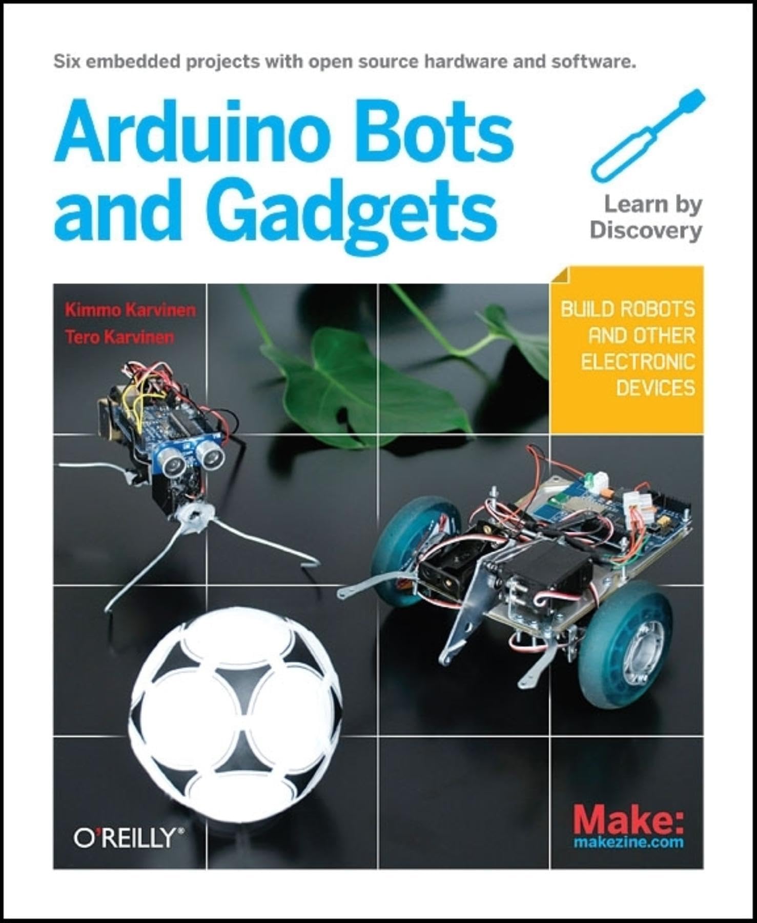 Make: Arduino Bots and Gadgets: Six Embedded Projects with Open Source Hardware and Software (Learning by Discovery)