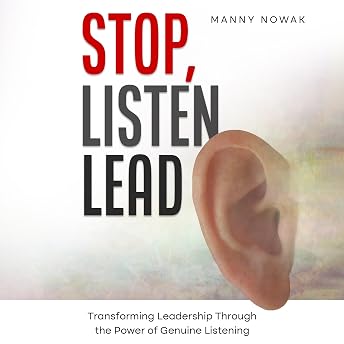 Stop, Listen, Lead Audiobook by Manny Nowak episode artwork