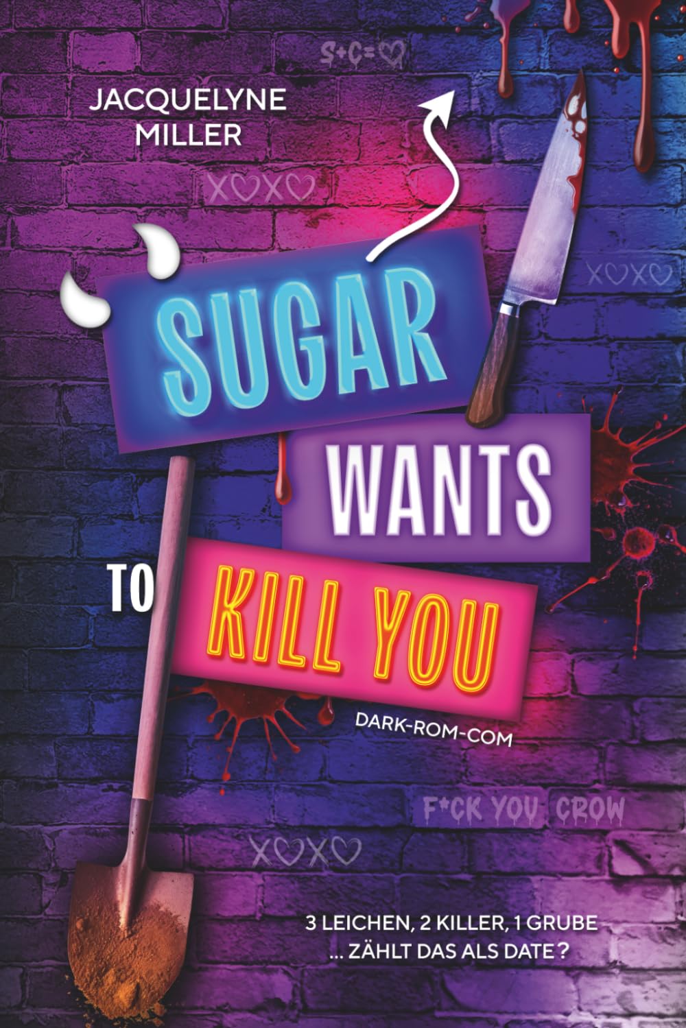 Sugar wants to kill you: Dark Romcom Dilogie, einzeln lesbar. Mit den beliebten Tropes: touch her and die, he falls first, forced proximity und From Enemies to Lovers (sweet, deadly Sisters)