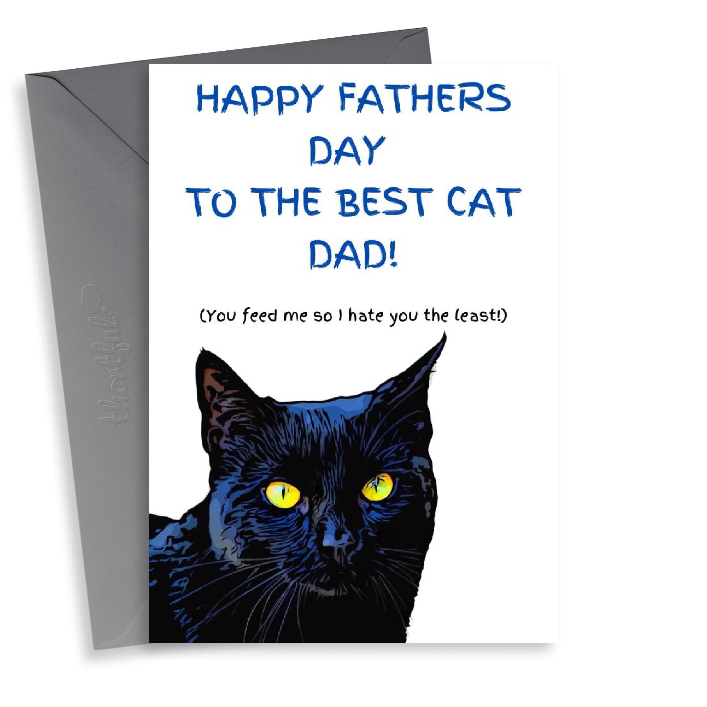 Funny Fathers Day Card - Cat Dad - Black Cat - To The Best Cat Dad (You Feed Me So I Hate You The Least)