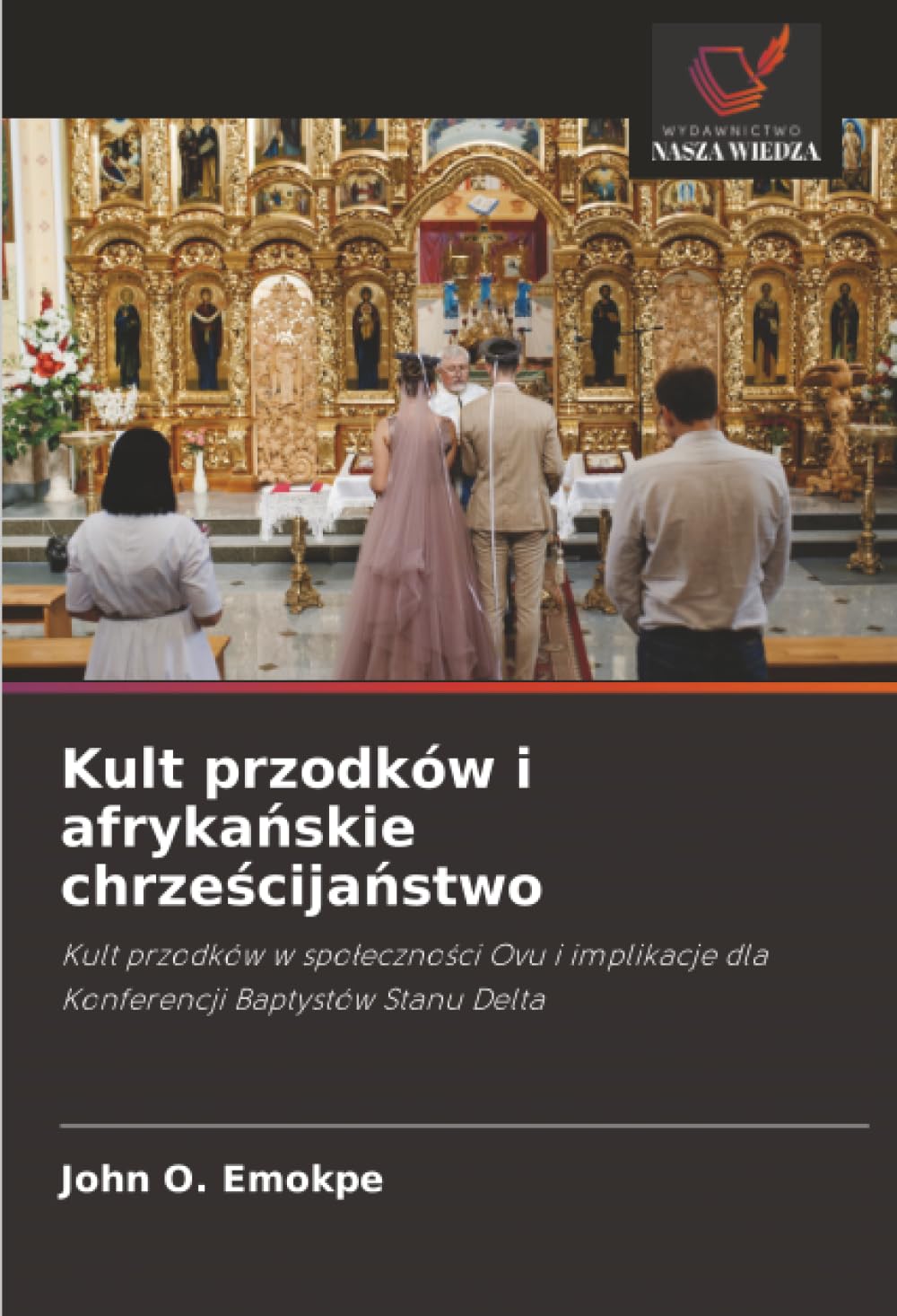 Kult przodków i afrykańskie chrześcijaństwo: Kult przodków w społeczności Ovu i implikacje dla Konferencji Baptystów Stanu Delta
