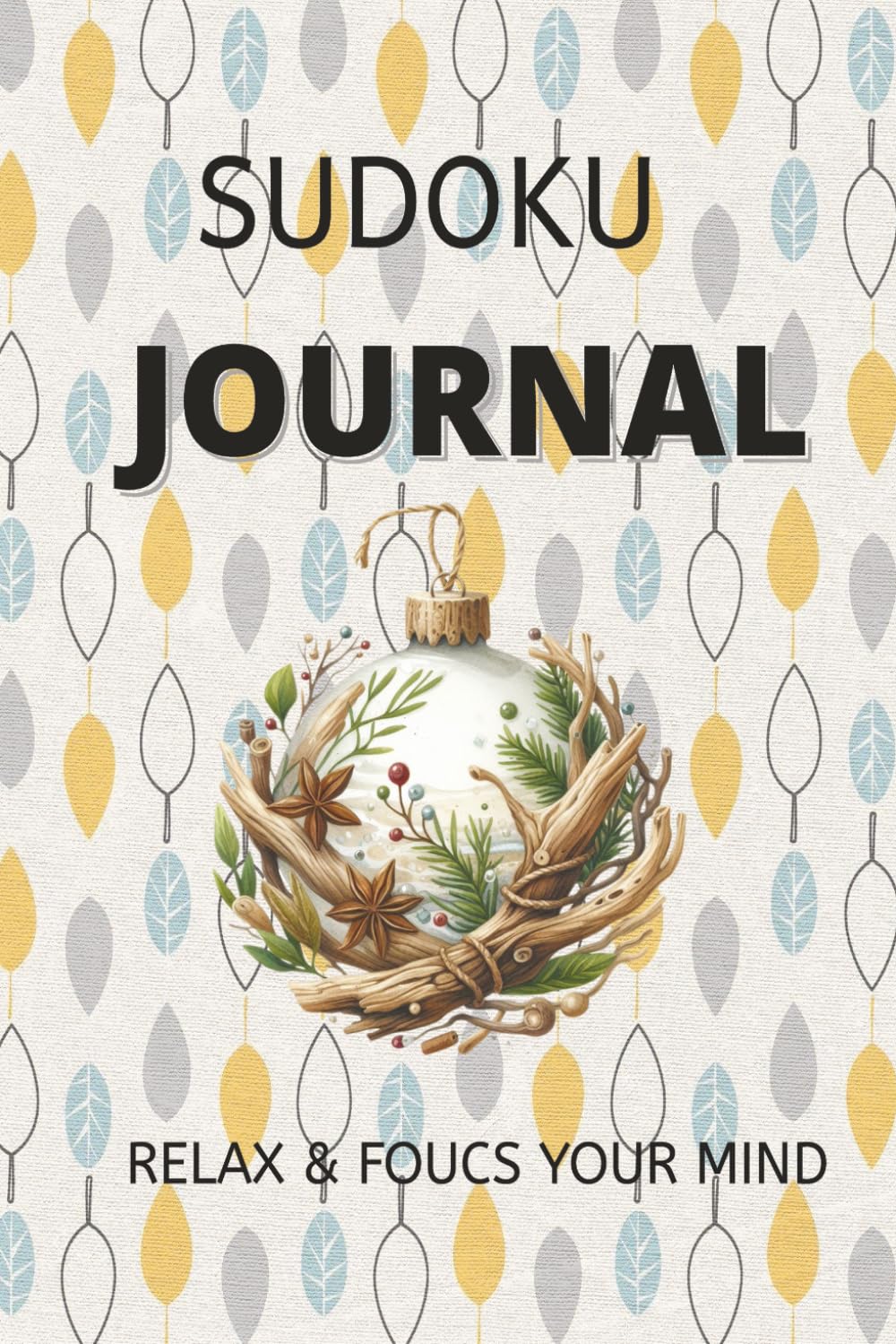 Sudoku Journal: 50 Puzzles with Solutions for Relaxation and Focus