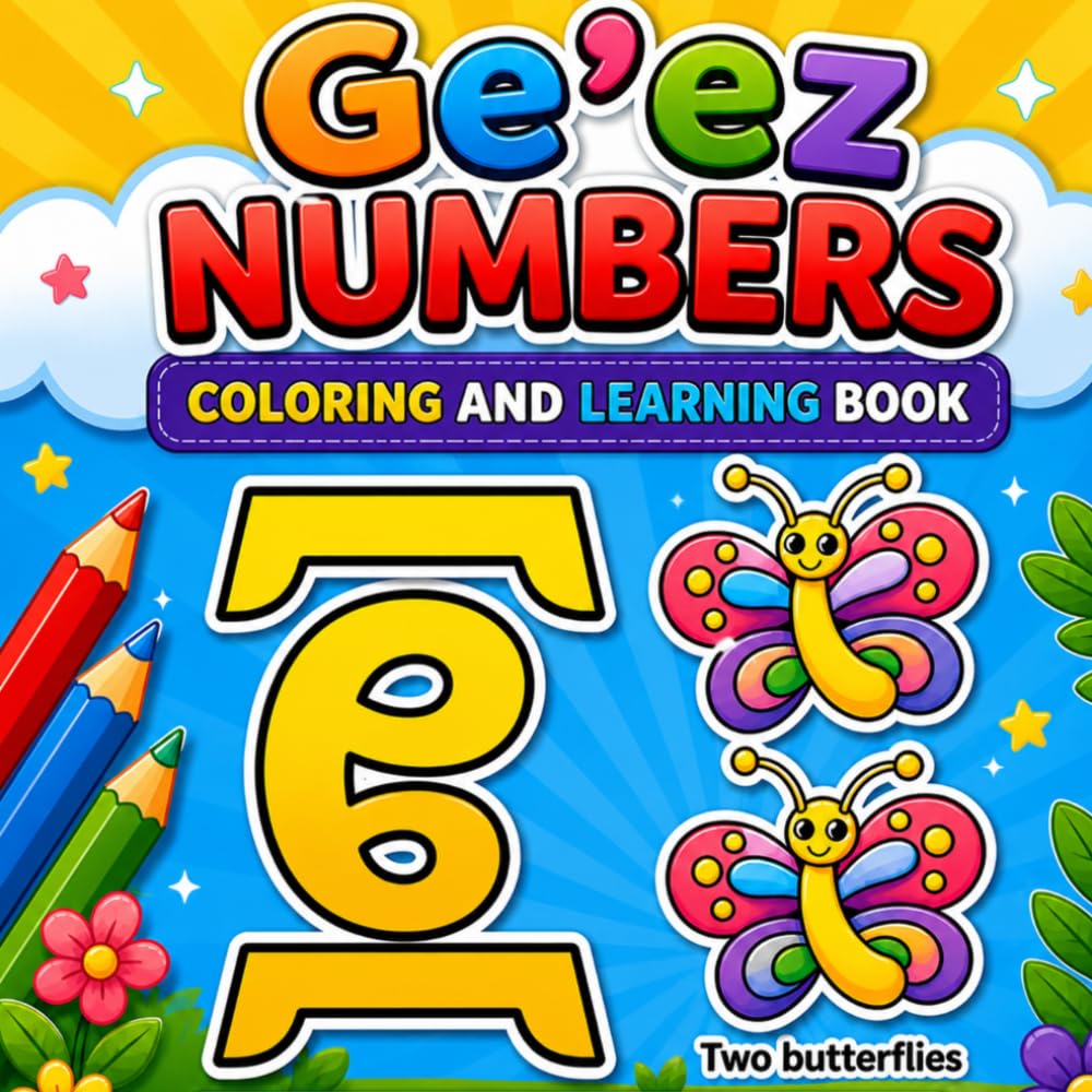 Ge'ez Numbers Coloring and Learning Book: Learn and Count 1 to 15 in Amharic! Educational Workbook for Kids.