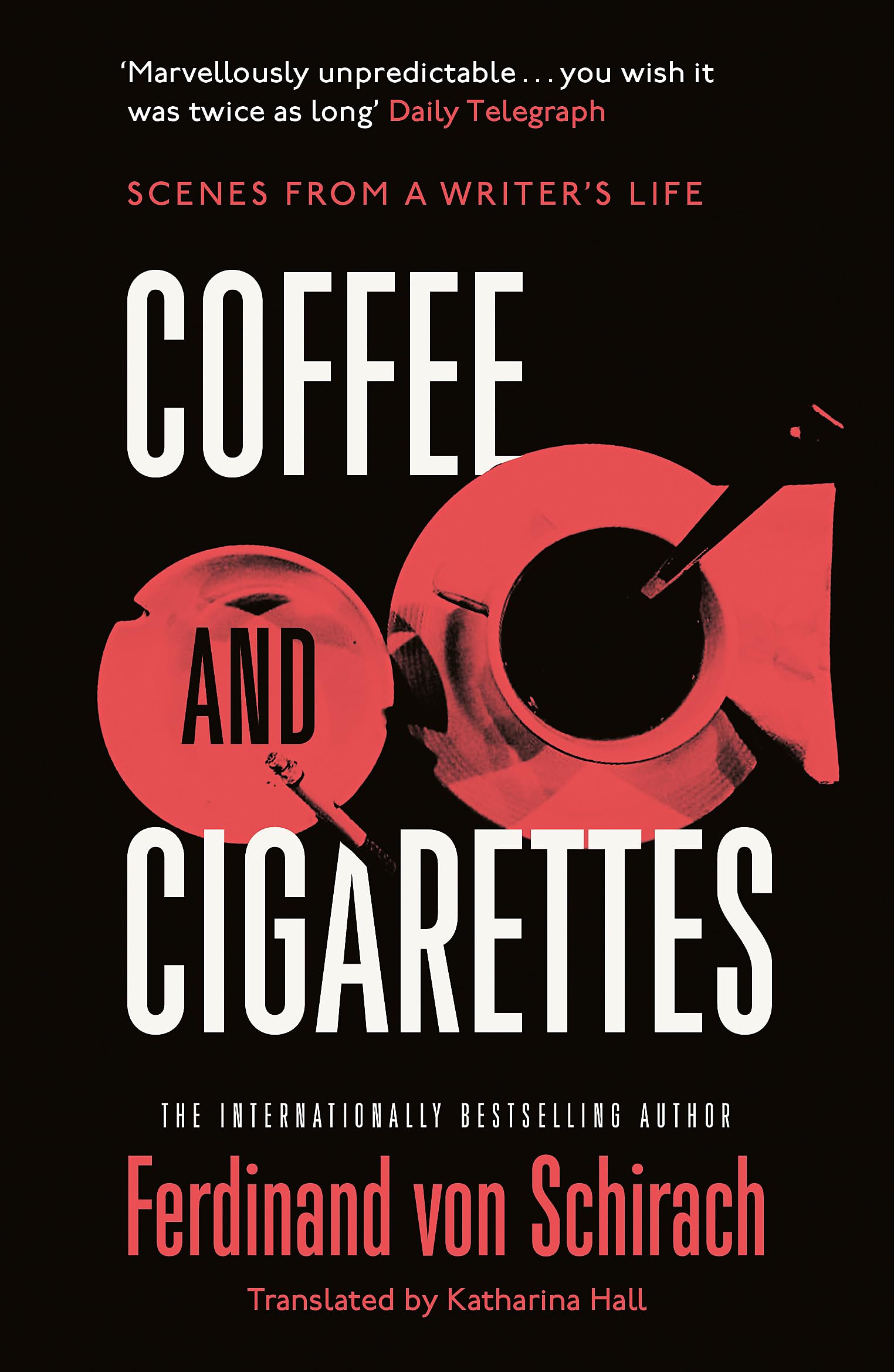 Coffee and Cigarettes by Ferdinand von Schirach, Kat Hall - 9781529345735