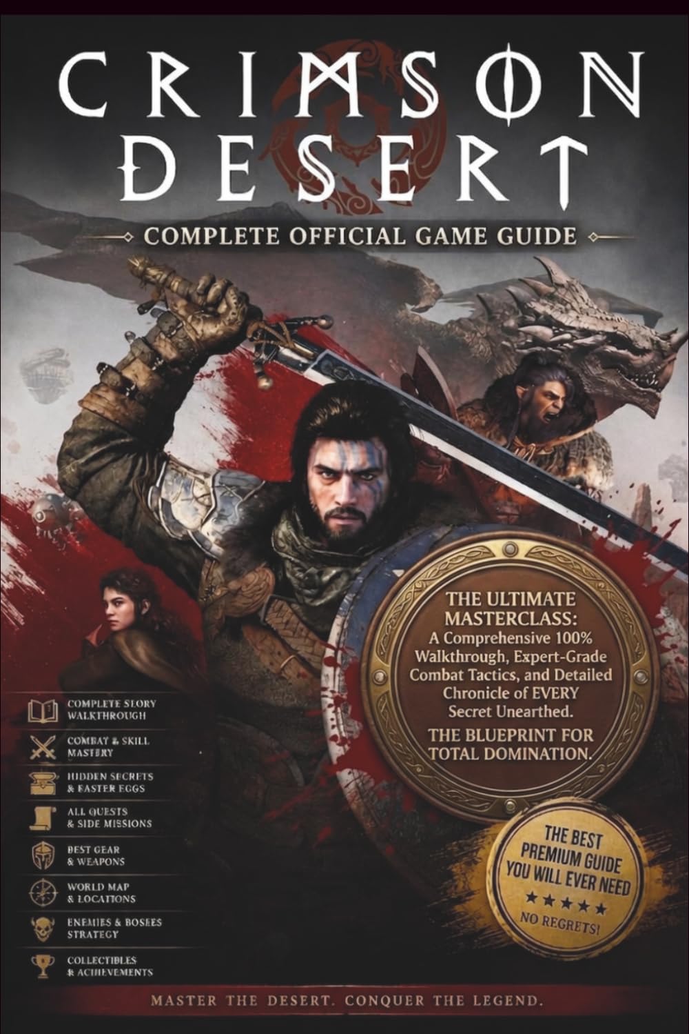 CRIMSON DESRT: COMPLETE OFFICIAL GAME GUIDE Master the World of Crimson Desert with Advanced Combat Tactics, Exploration Secrets, and Complete Progression.