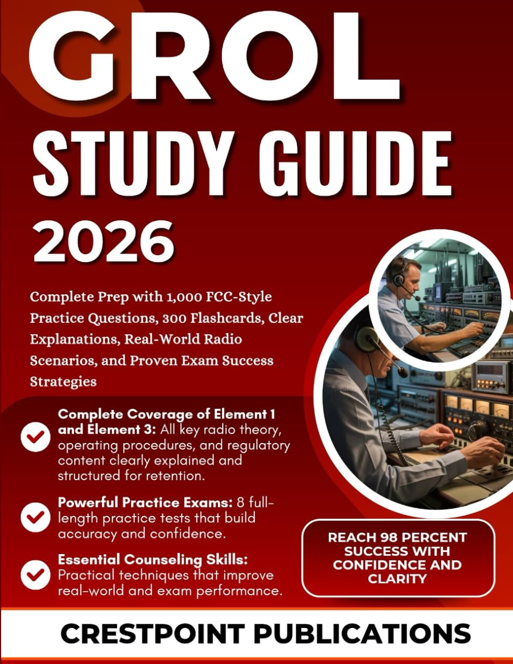 GROL STUDY GUIDE 2026: Complete Prep with 1,000 FCC-Style Practice Questions, 300 Flashcards, Clear Explanations, Real-World Radio Scenarios, and Proven Exam Success Strategies