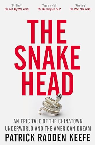 The Snakehead: An Epic Tale of the Chinatown Underworld and the American Dream
