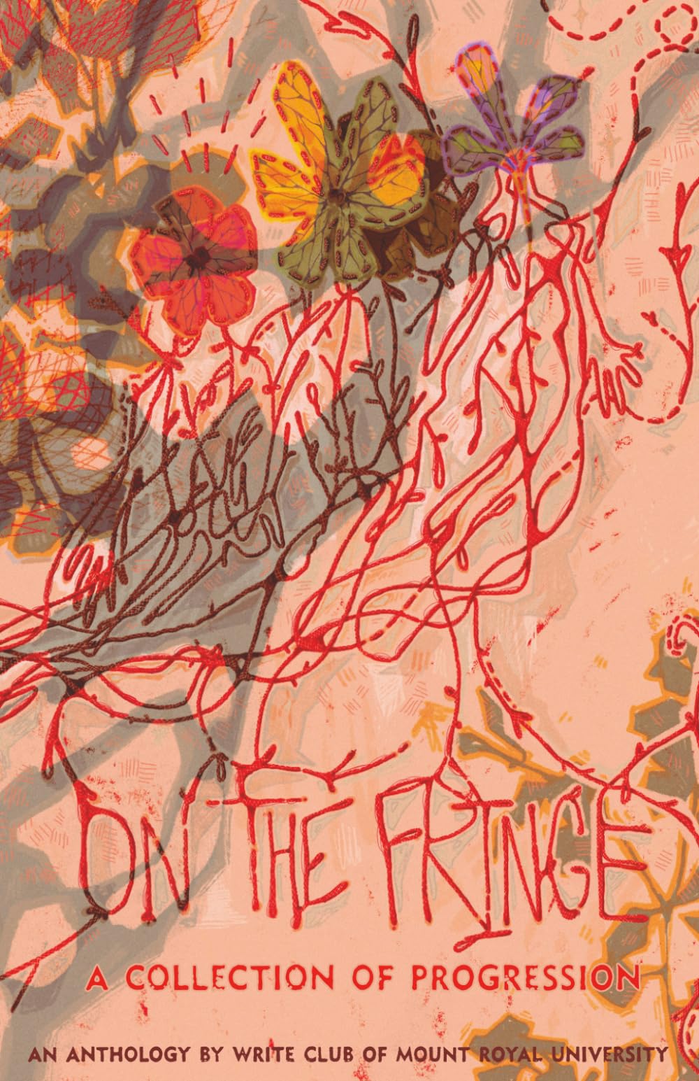On the Fringe: A Collection of Progression and Regression: An Anthology by Write Club of Mount Royal University