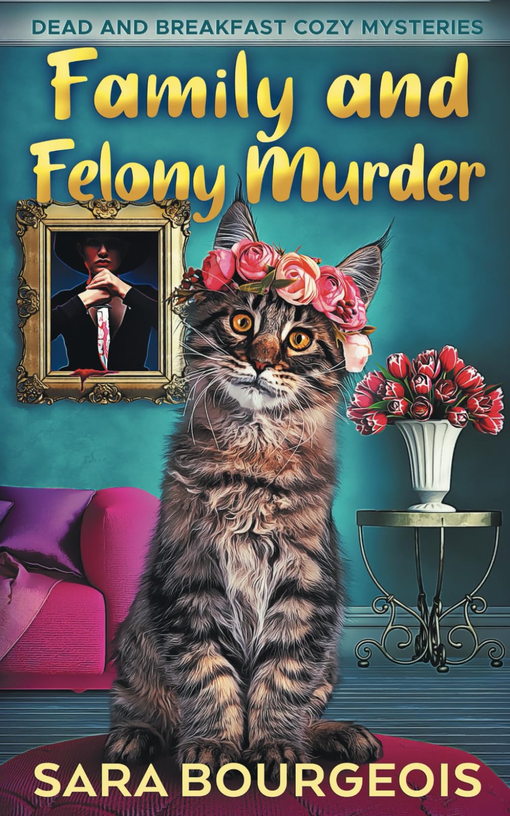 Family and Felony Murder (Dead and Breakfast Cozy Mysteries)