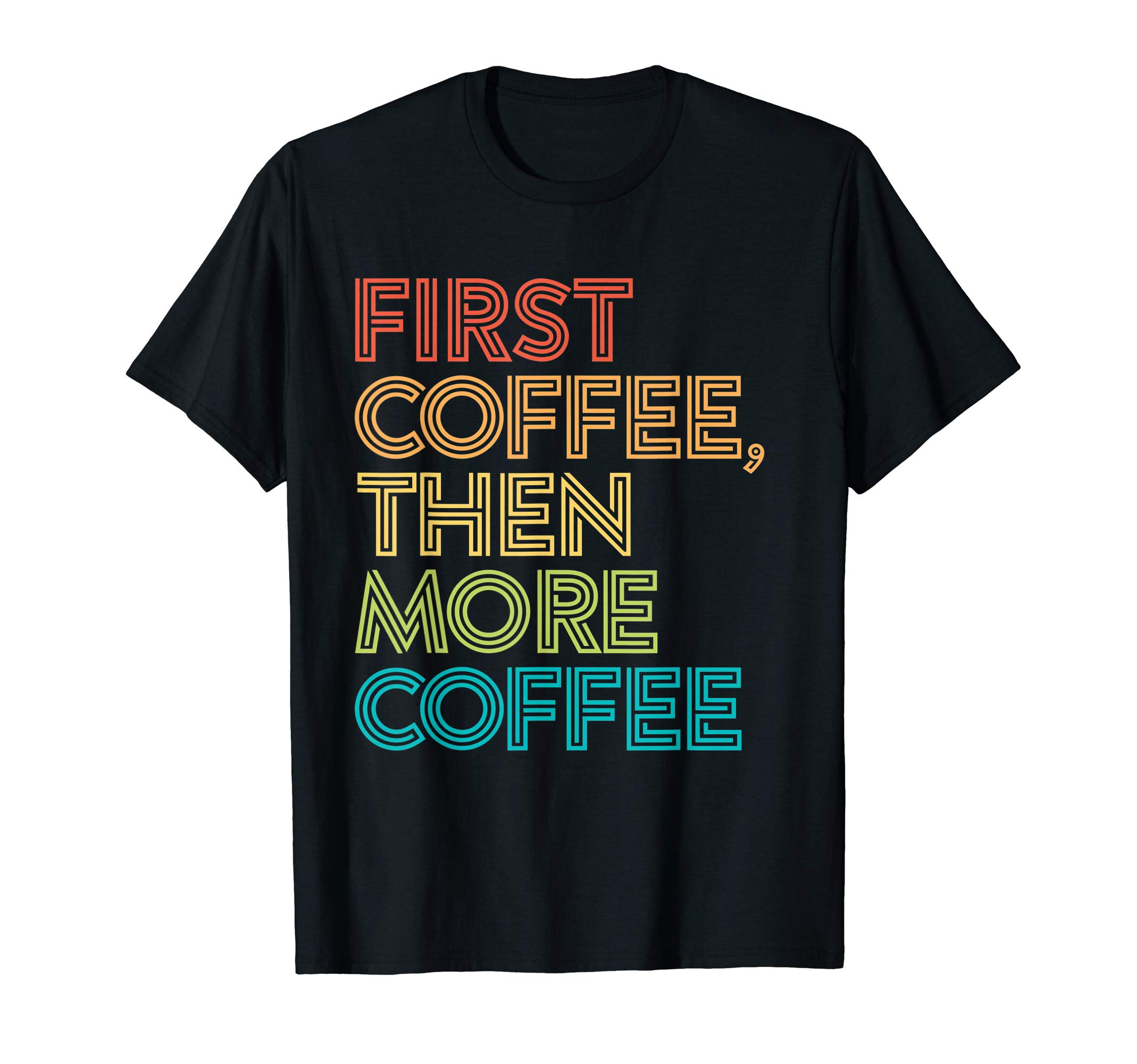 Gift For Coffee Lover Funny But First Joke Coffeeholic T-Shirt