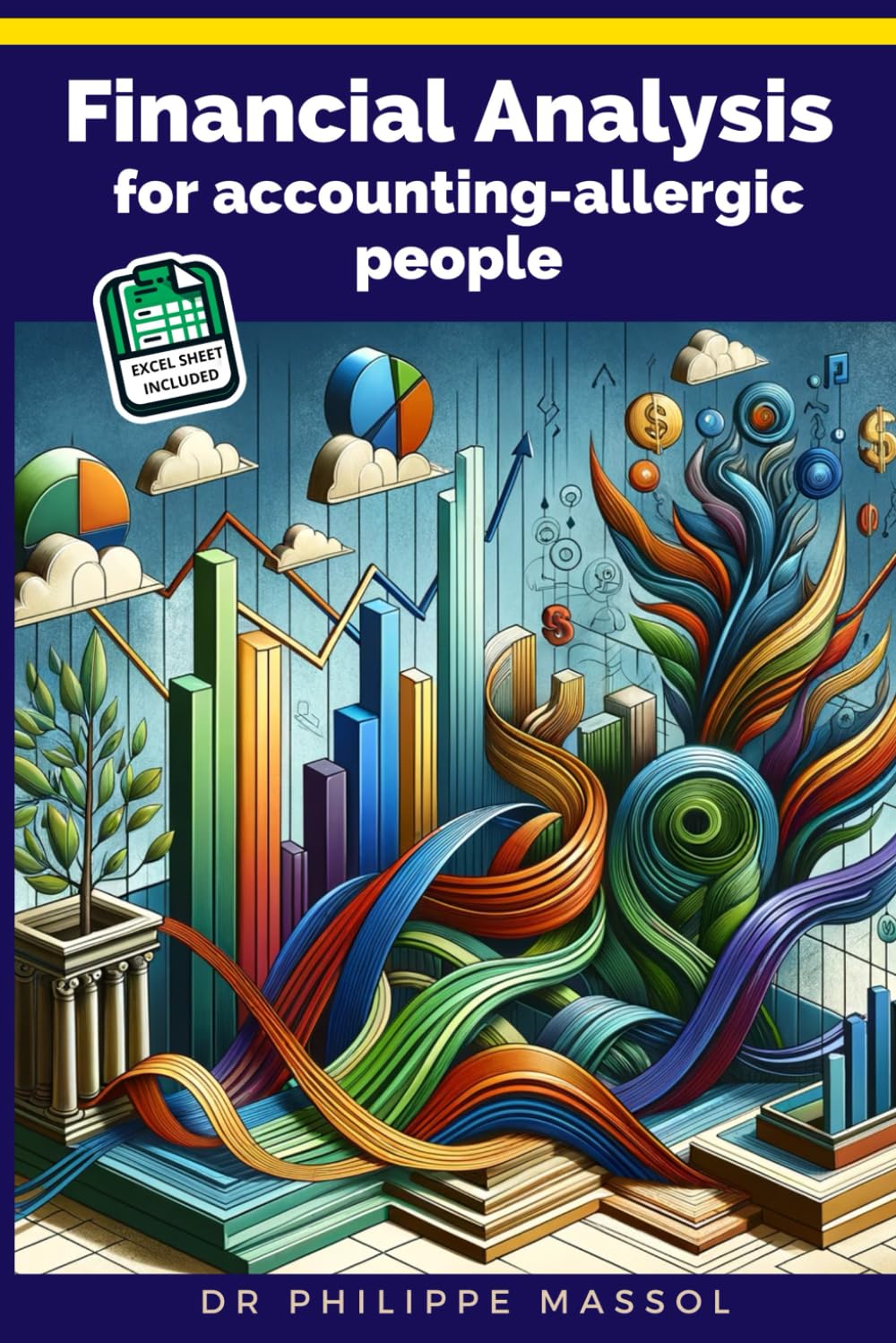 Financial Analysis for accounting-allergic people: the 4 steps easy and efficient method